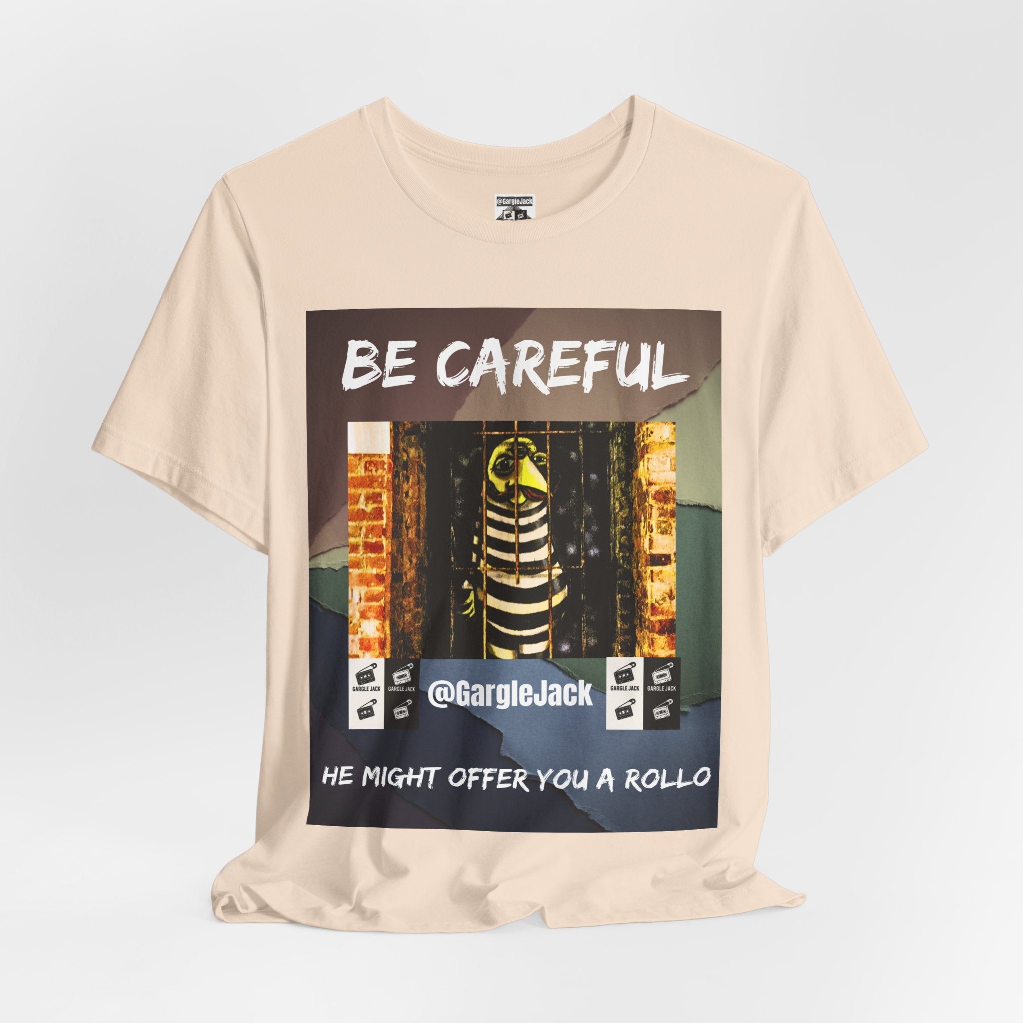 Be Careful He Might Offer You A Rollo - Gargle Jack Unisex Punk Tee