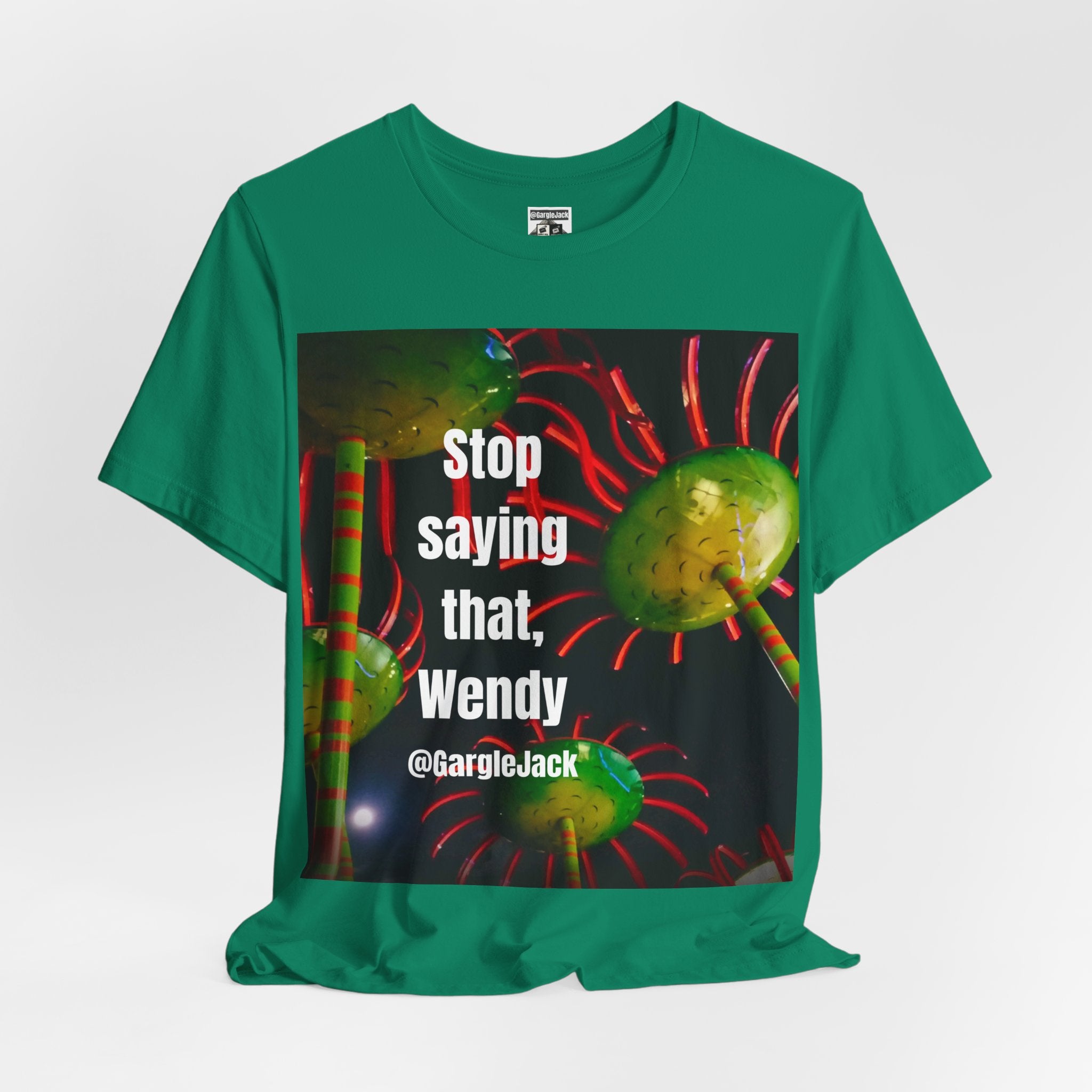 Stop Saying That Wendy - Gargle Jack Unisex Punk Tee
