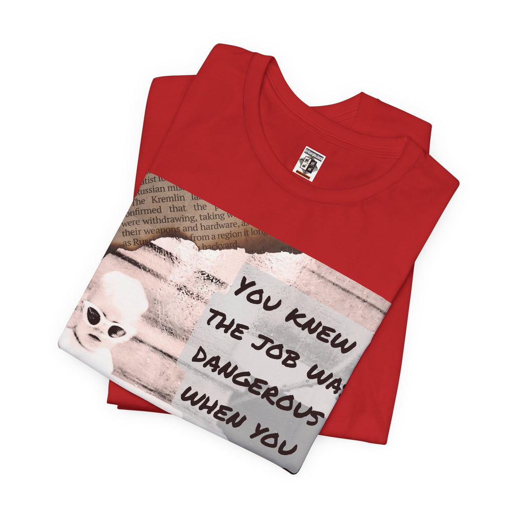 You Knew The Job Was Dangerous When You Took It - Gargle Jack Unisex Punk Tee