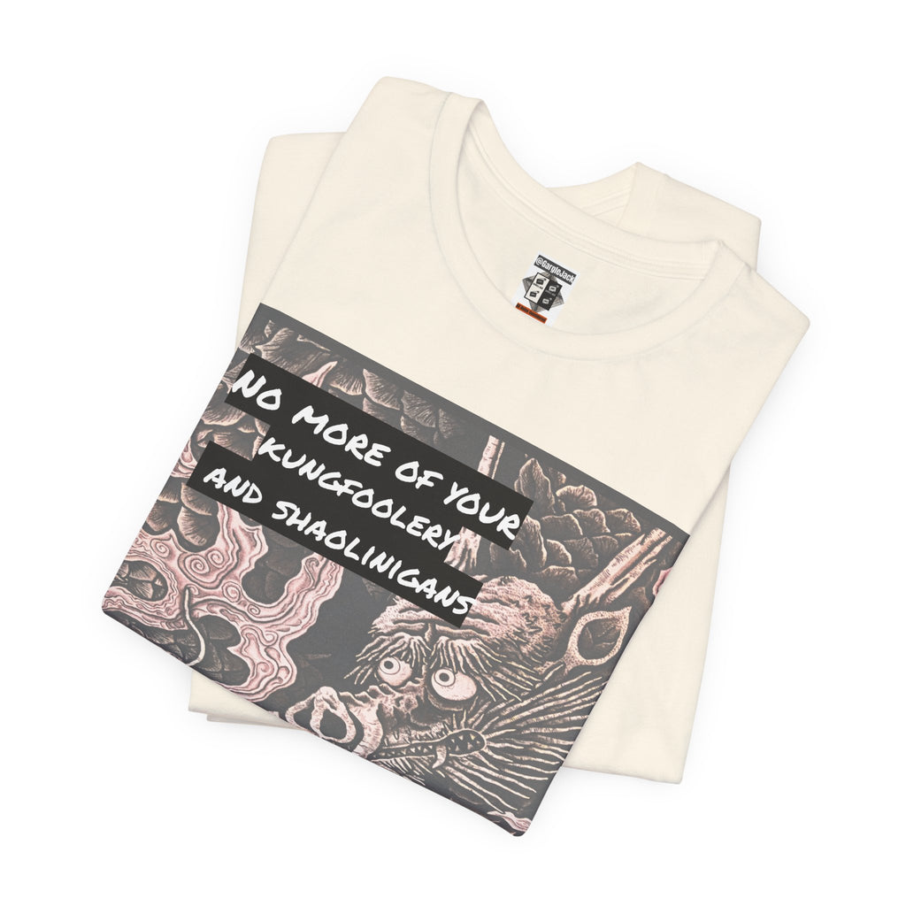 No More Of Your Kungfoolery - Gargle Jack Unisex Punk Tee