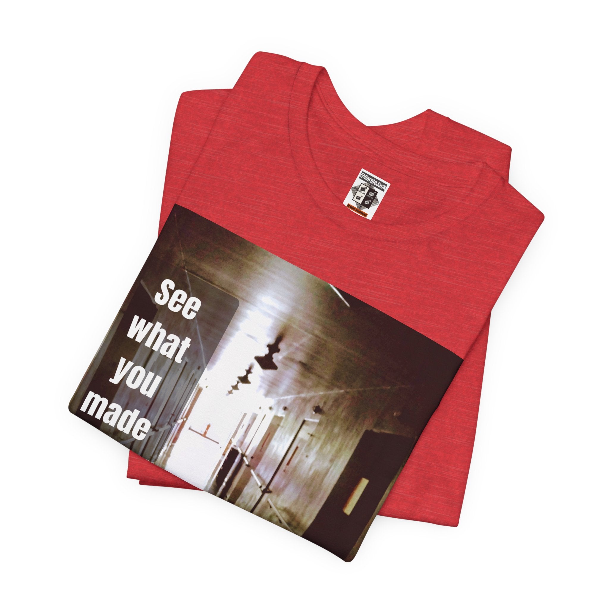 See What You Made Me Do - Gargle Jack Unisex Punk Tee