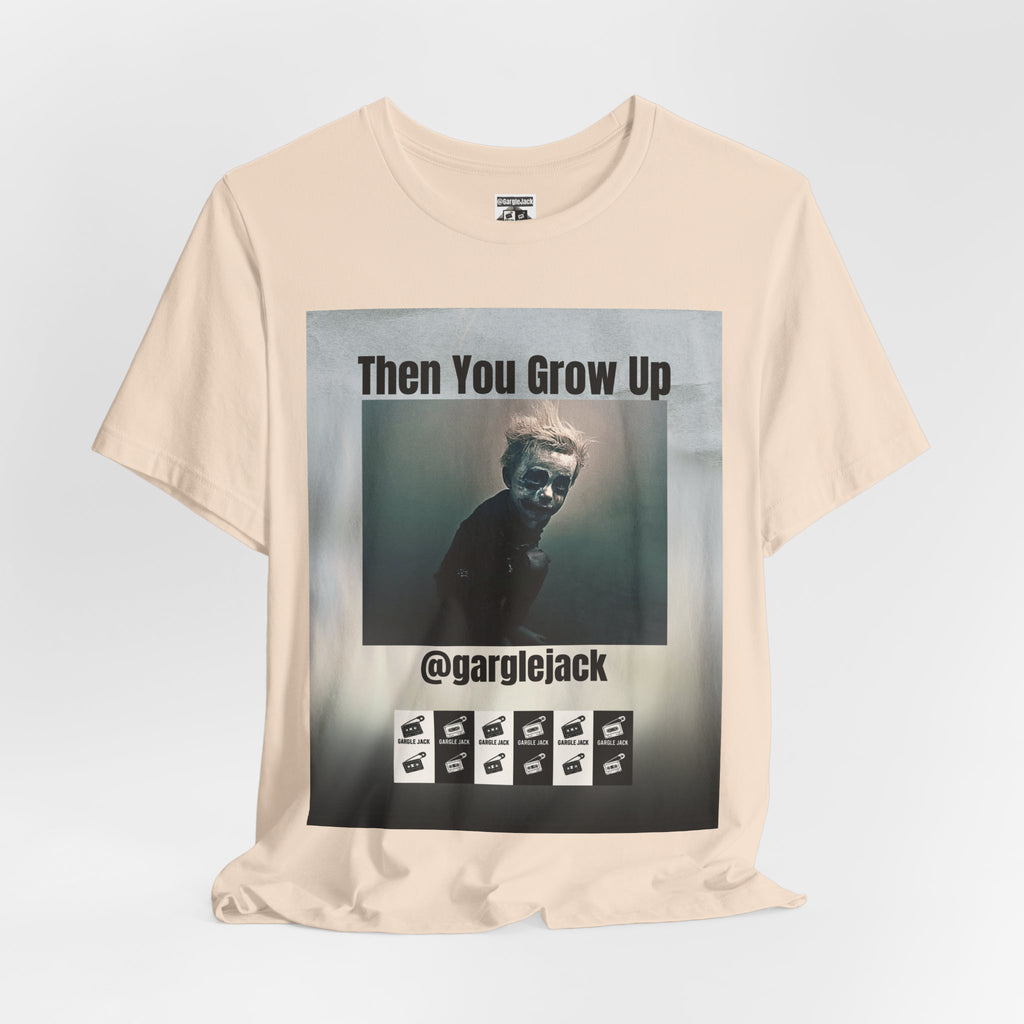 Then You Grow Up - Gargle Jack Unisex Punk Tee