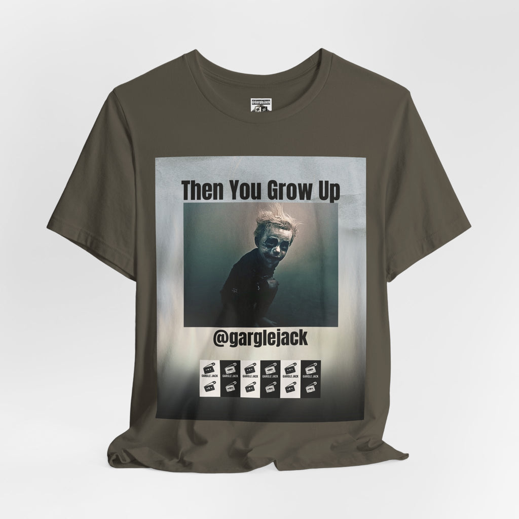 Then You Grow Up - Gargle Jack Unisex Punk Tee