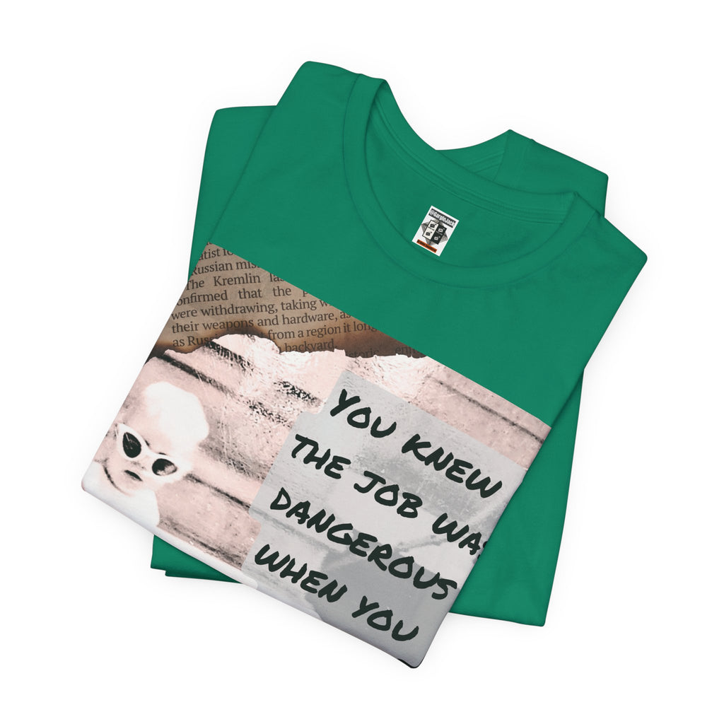 You Knew The Job Was Dangerous When You Took It - Gargle Jack Unisex Punk Tee