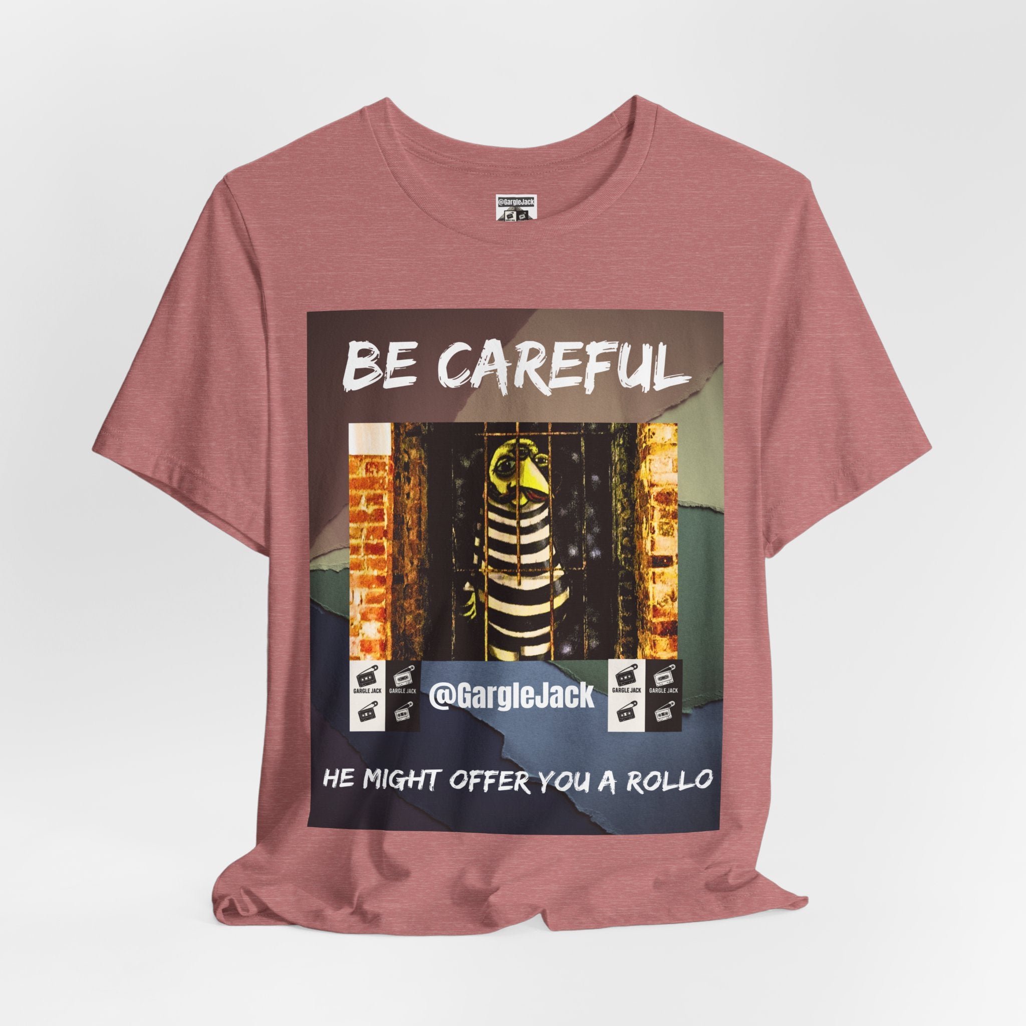 Be Careful He Might Offer You A Rollo - Gargle Jack Unisex Punk Tee