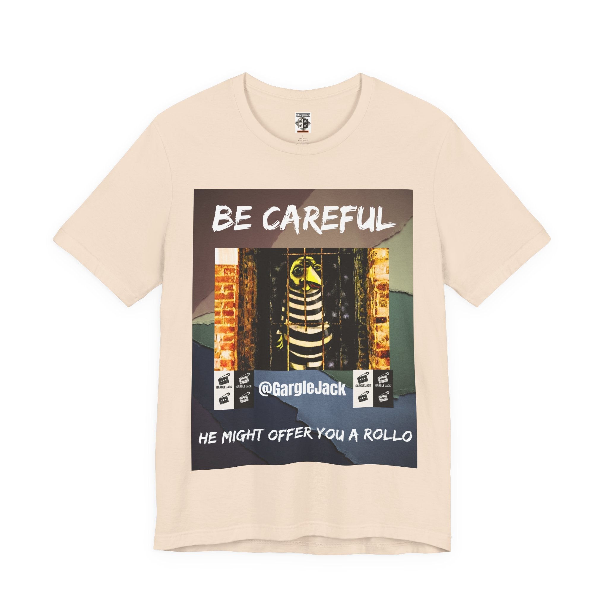 Be Careful He Might Offer You A Rollo - Gargle Jack Unisex Punk Tee