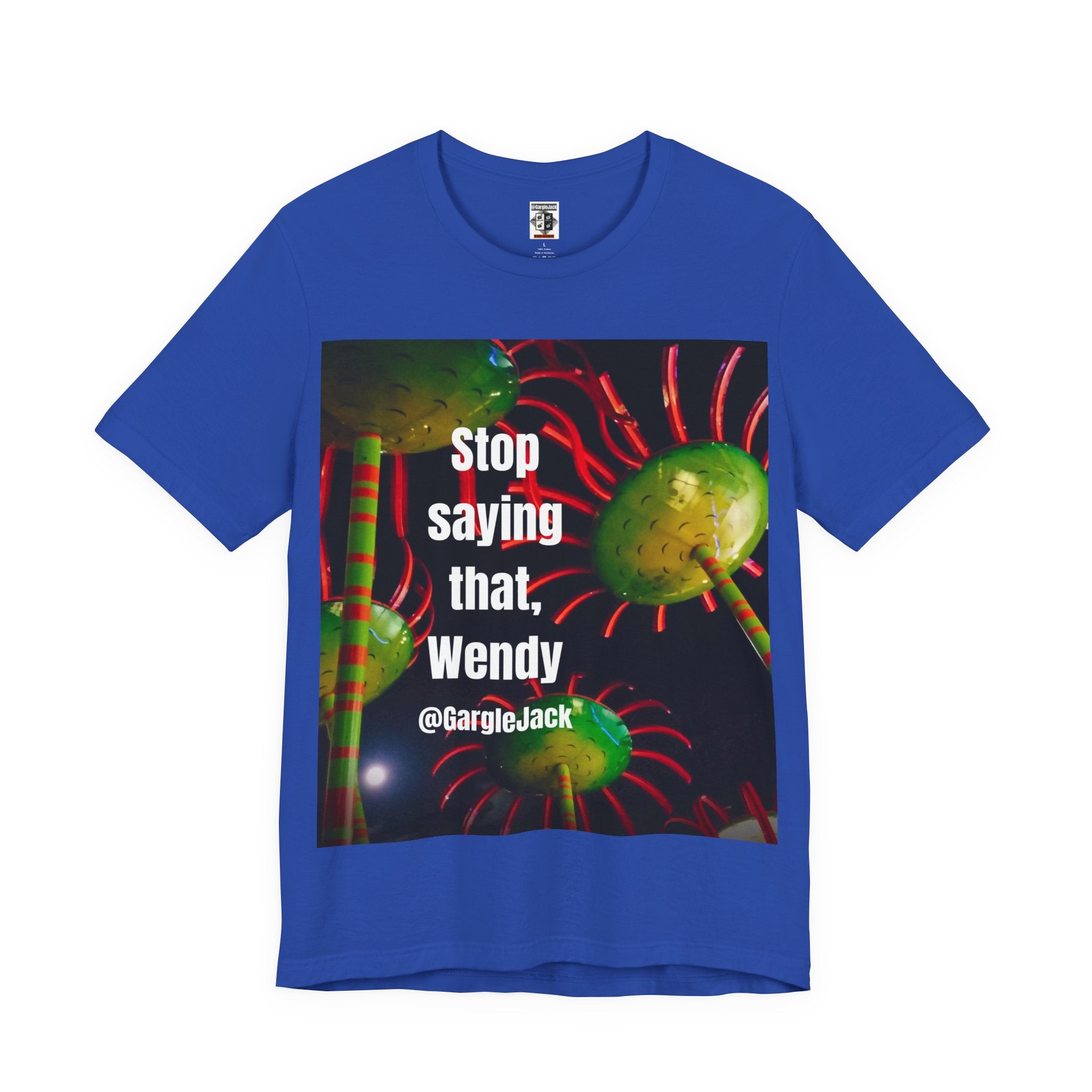 Stop Saying That Wendy - Gargle Jack Unisex Punk Tee