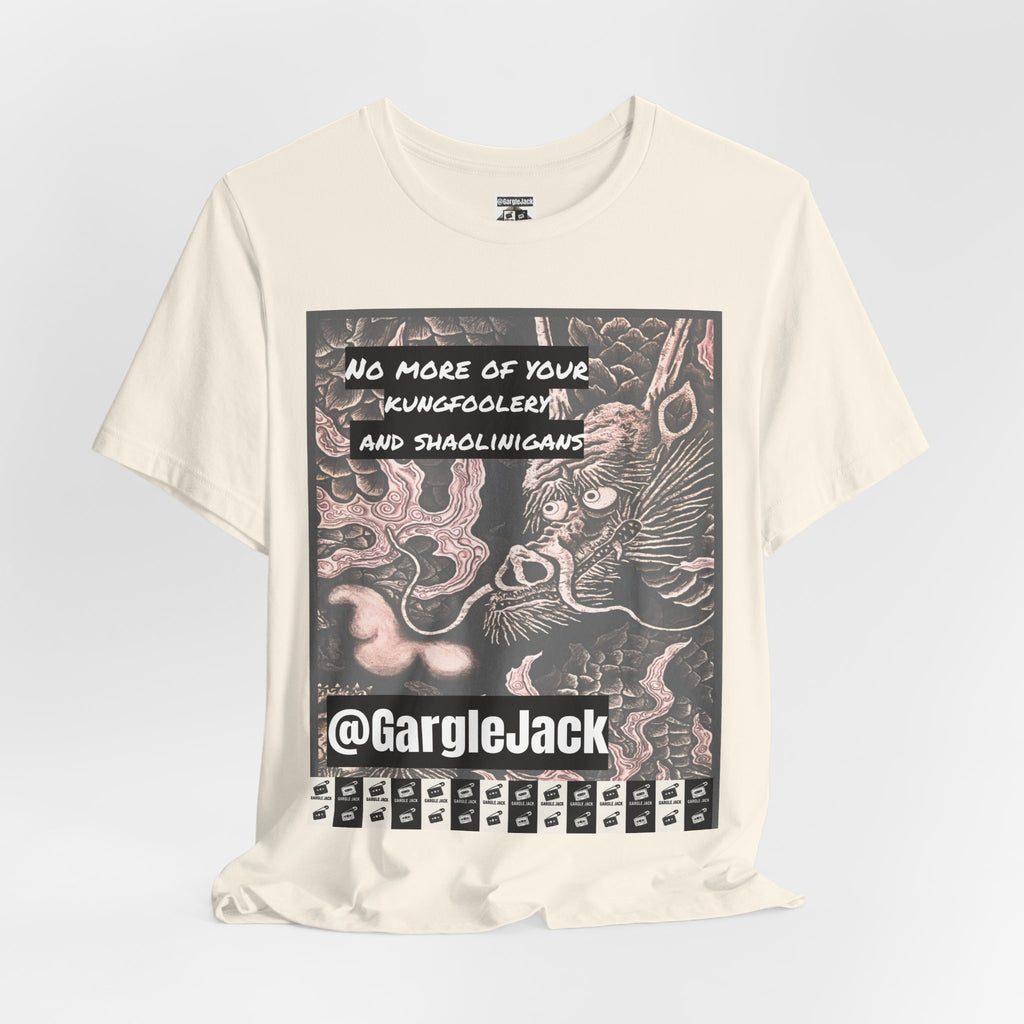 No More Of Your Kungfoolery - Gargle Jack Unisex Punk Tee