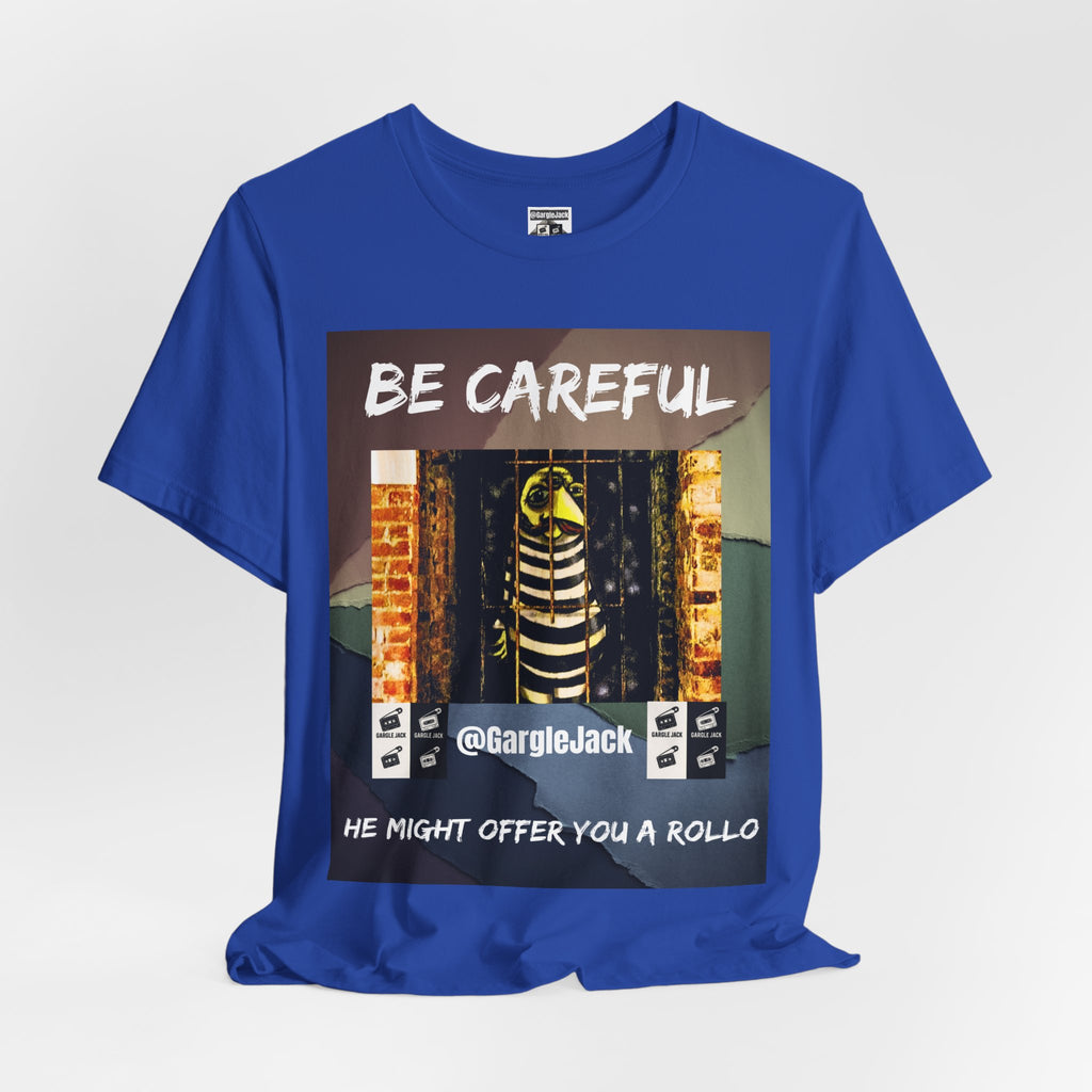 Be Careful He Might Offer You A Rollo - Gargle Jack Unisex Punk Tee