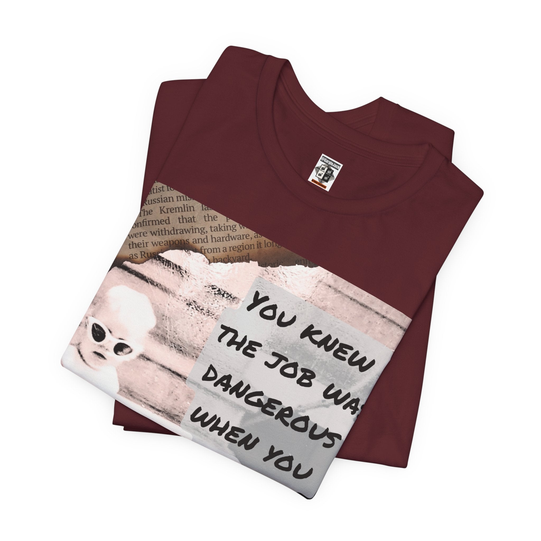 You Knew The Job Was Dangerous When You Took It - Gargle Jack Unisex Punk Tee