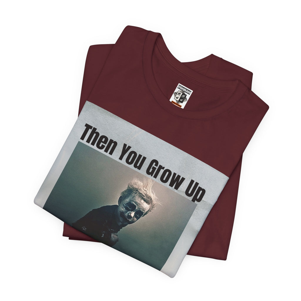 Then You Grow Up - Gargle Jack Unisex Punk Tee