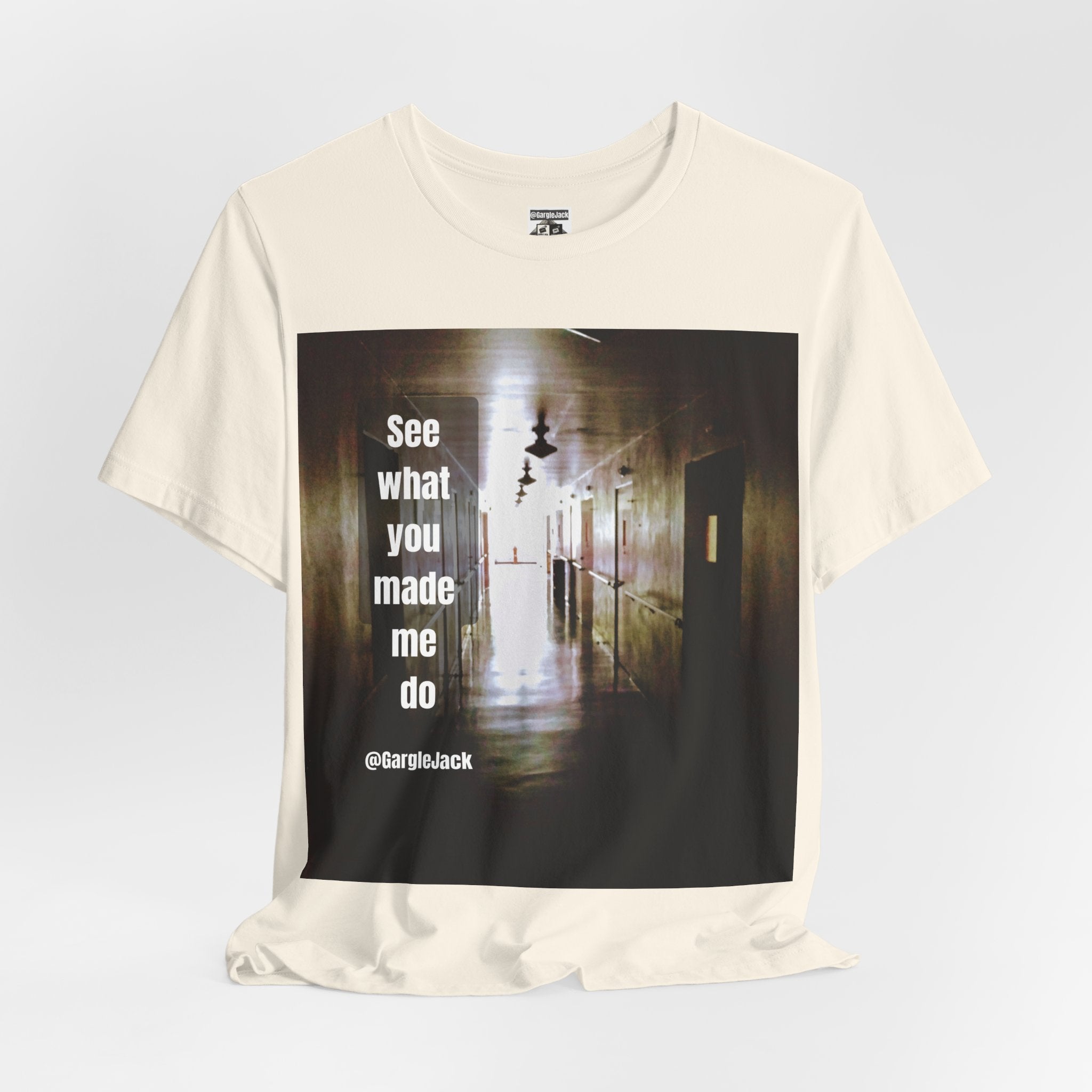 See What You Made Me Do - Gargle Jack Unisex Punk Tee