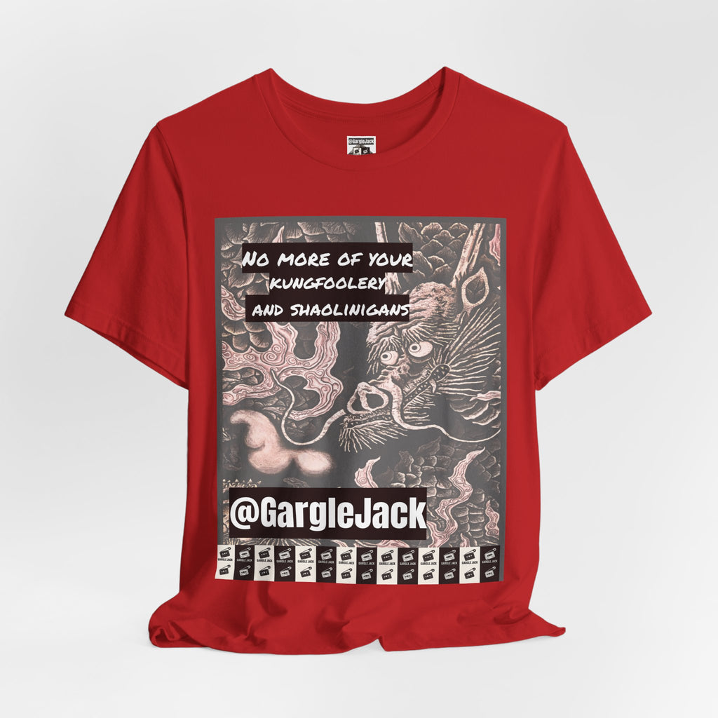 No More Of Your Kungfoolery - Gargle Jack Unisex Punk Tee