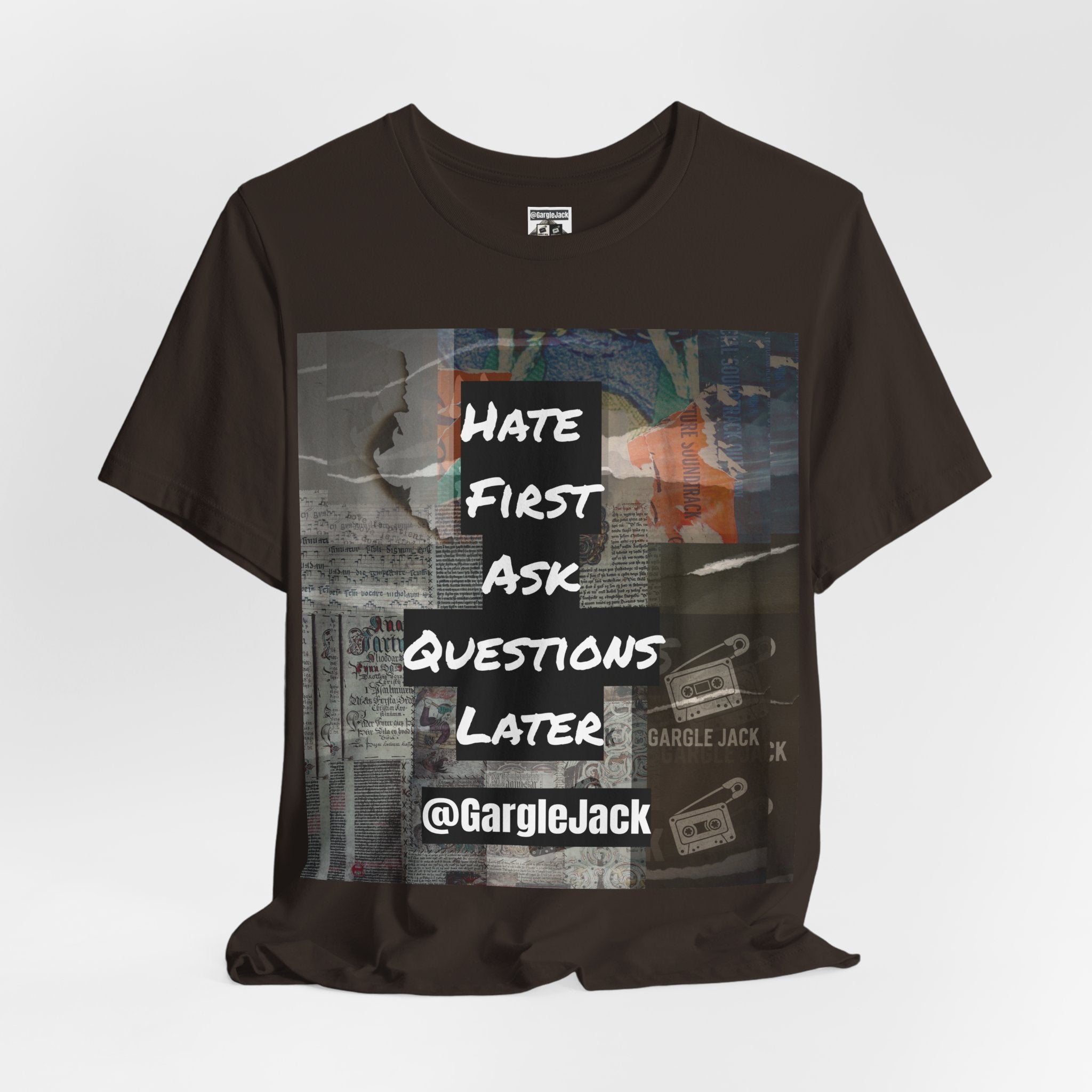 Hate First Ask Questions Later - Gargle Jack Unisex Punk Tee
