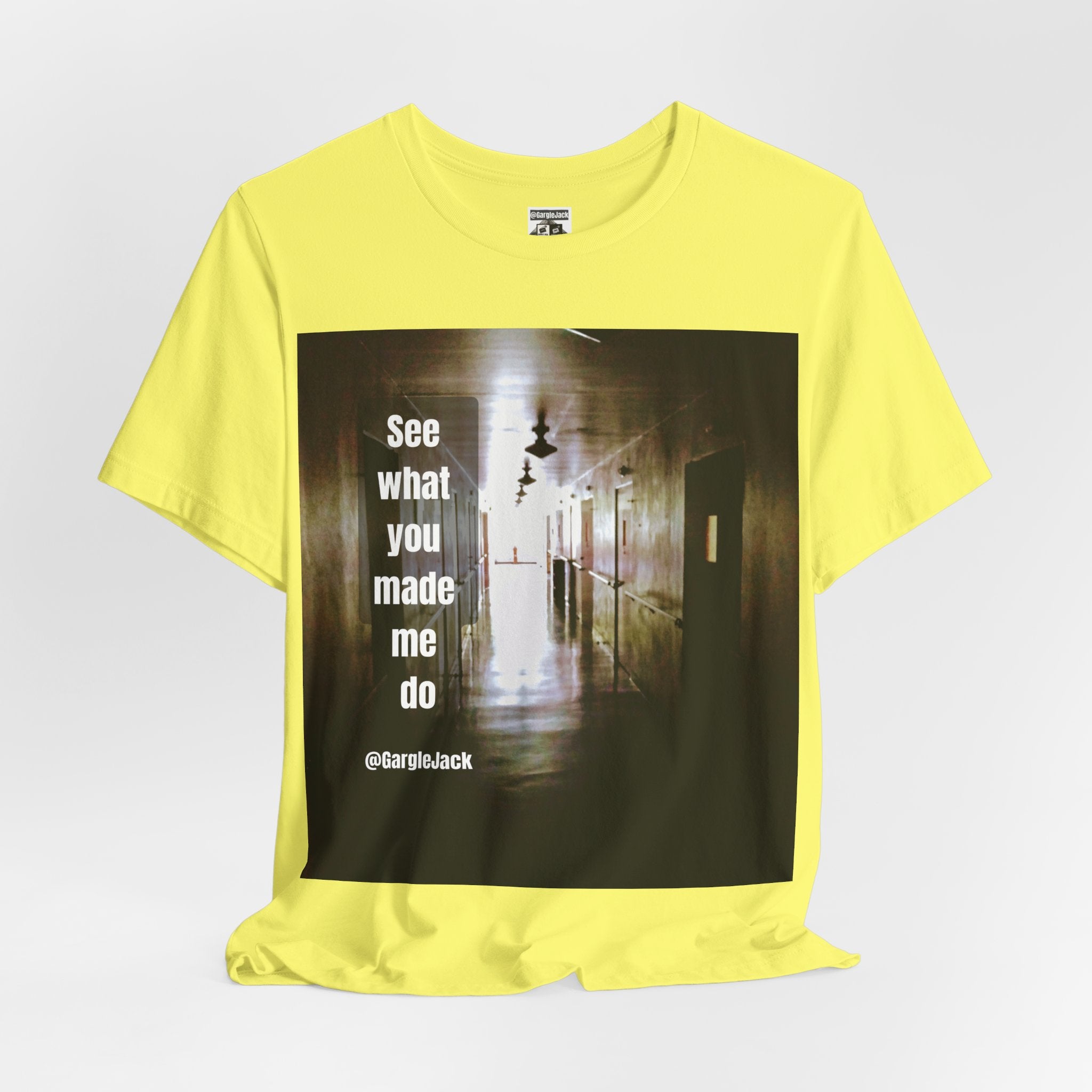 See What You Made Me Do - Gargle Jack Unisex Punk Tee