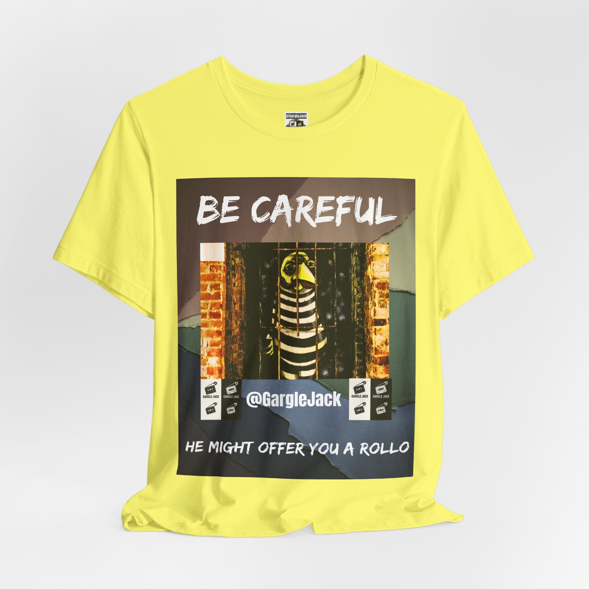 Be Careful He Might Offer You A Rollo - Gargle Jack Unisex Punk Tee