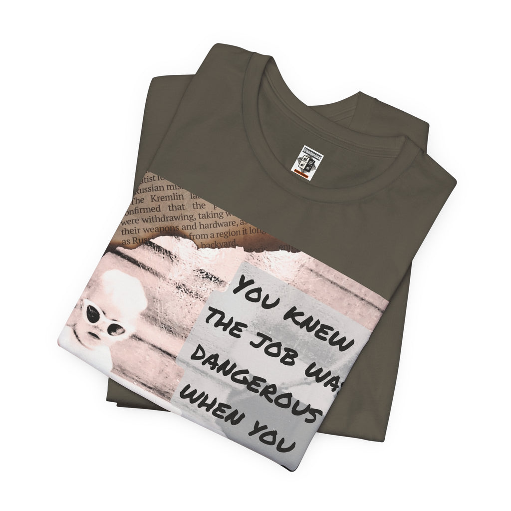 You Knew The Job Was Dangerous When You Took It - Gargle Jack Unisex Punk Tee