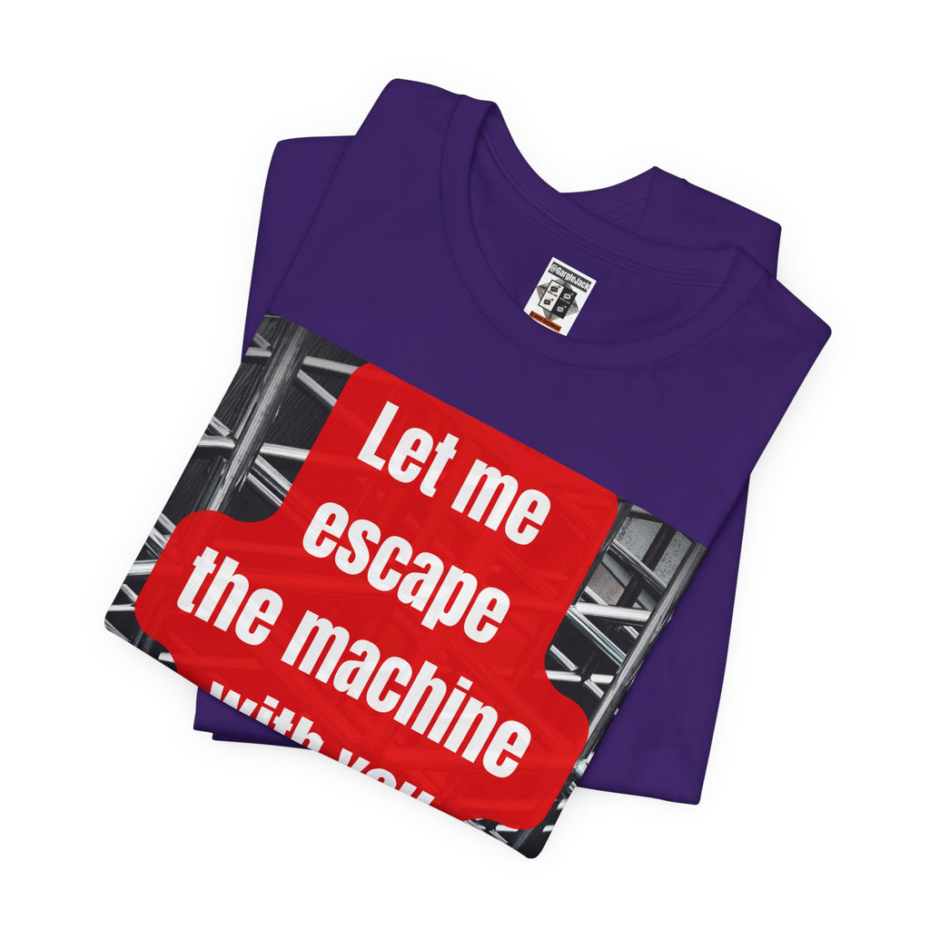 Let Me Escape The Machine With You - Gargle Jack Unisex Punk Tee