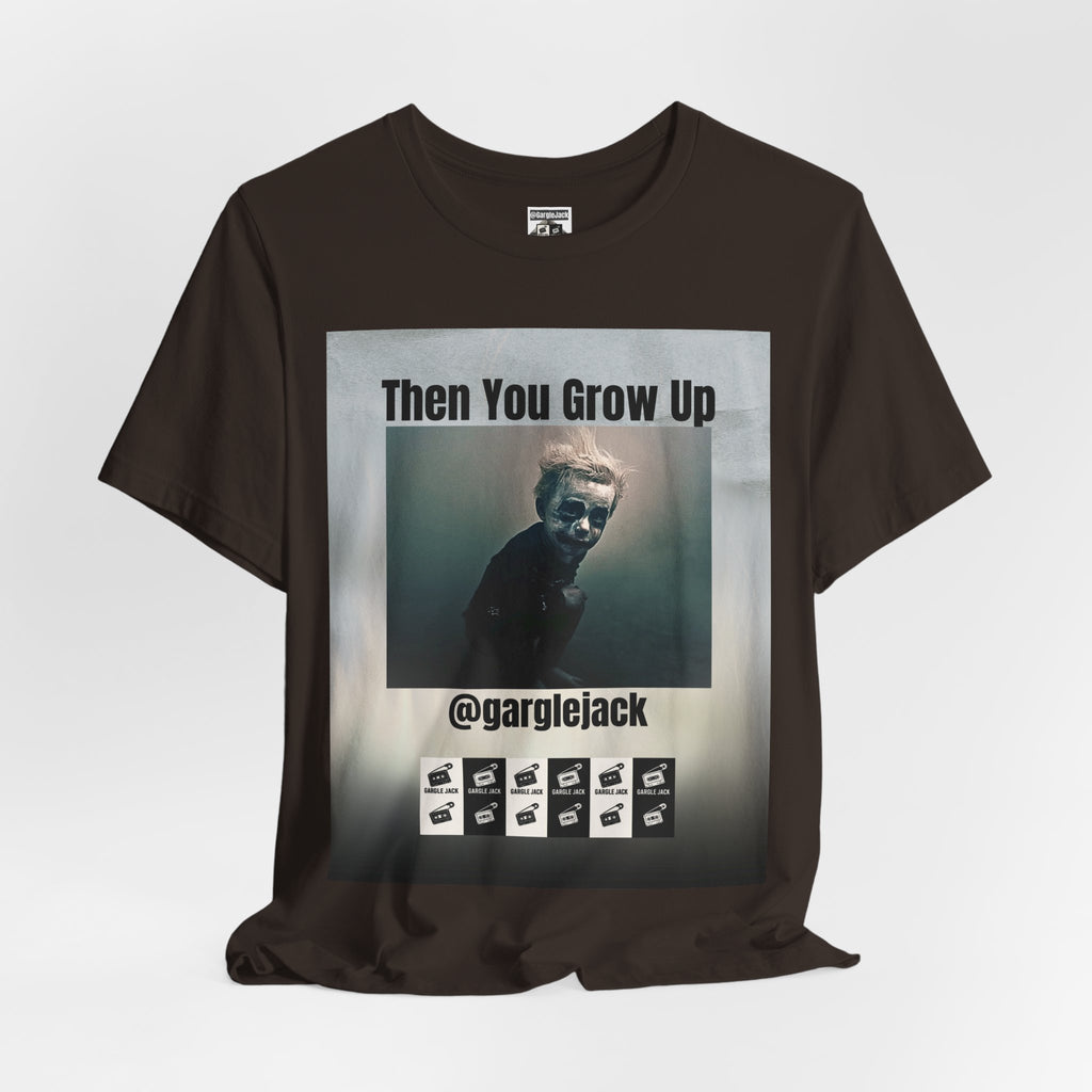 Then You Grow Up - Gargle Jack Unisex Punk Tee