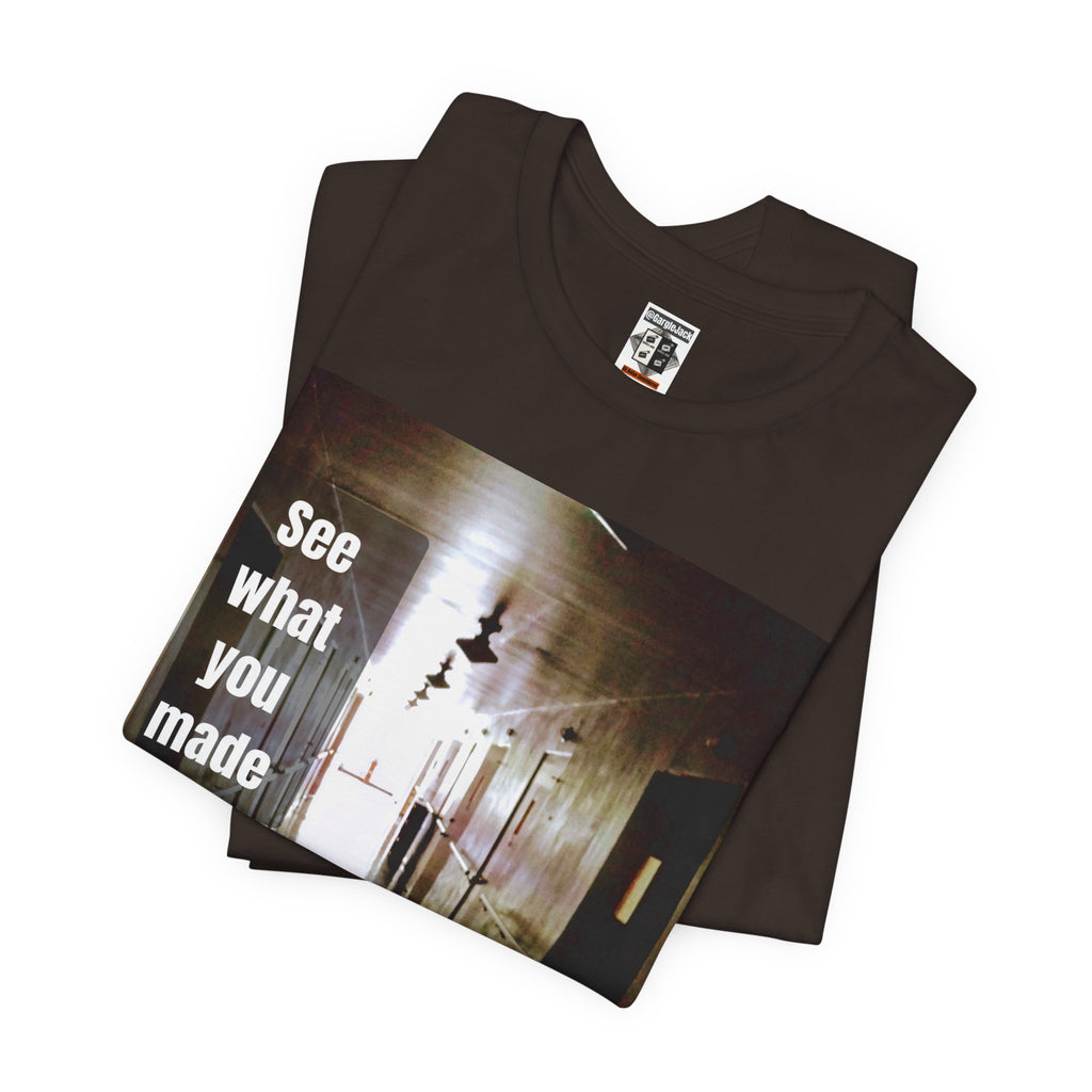 See What You Made Me Do - Gargle Jack Unisex Punk Tee