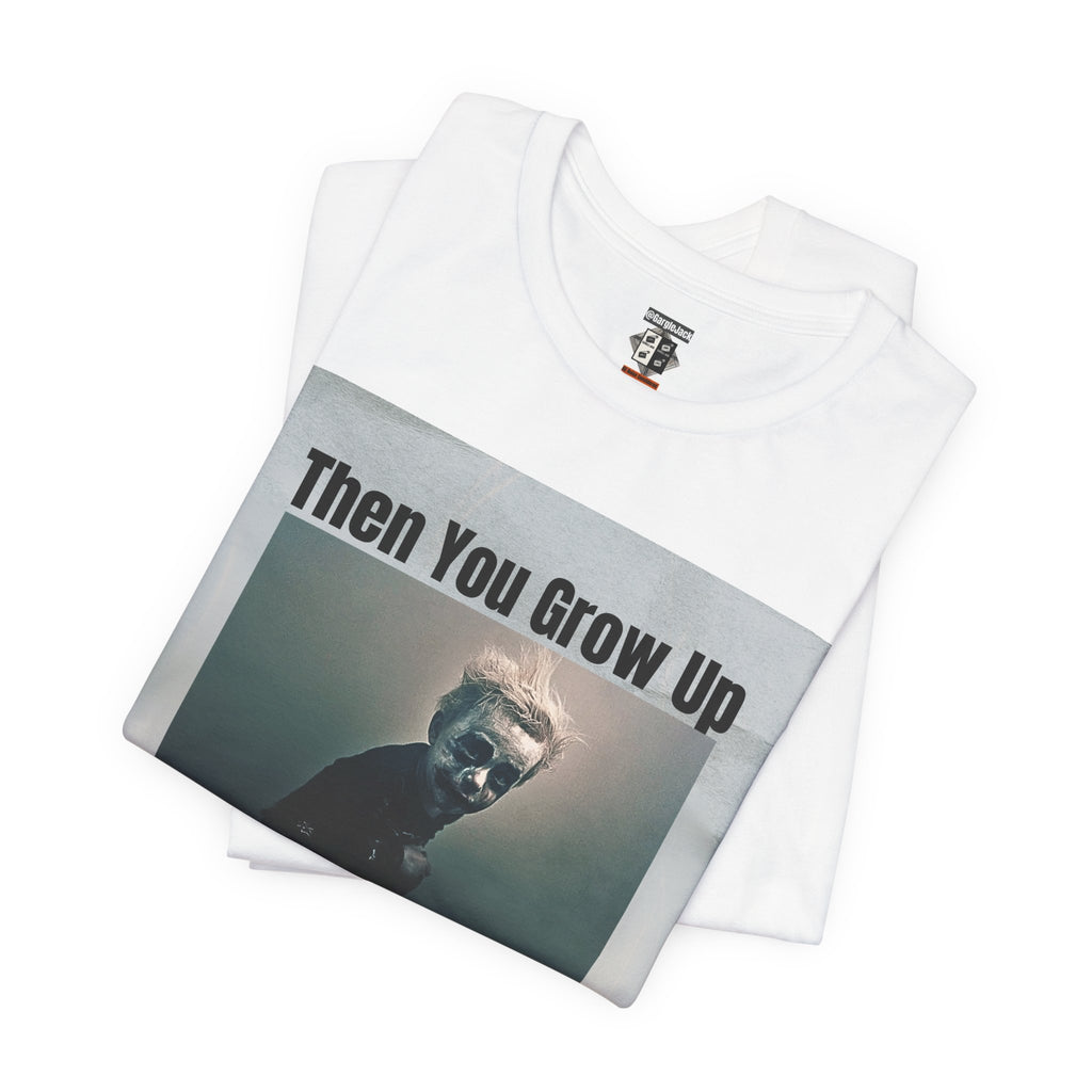 Then You Grow Up - Gargle Jack Unisex Punk Tee