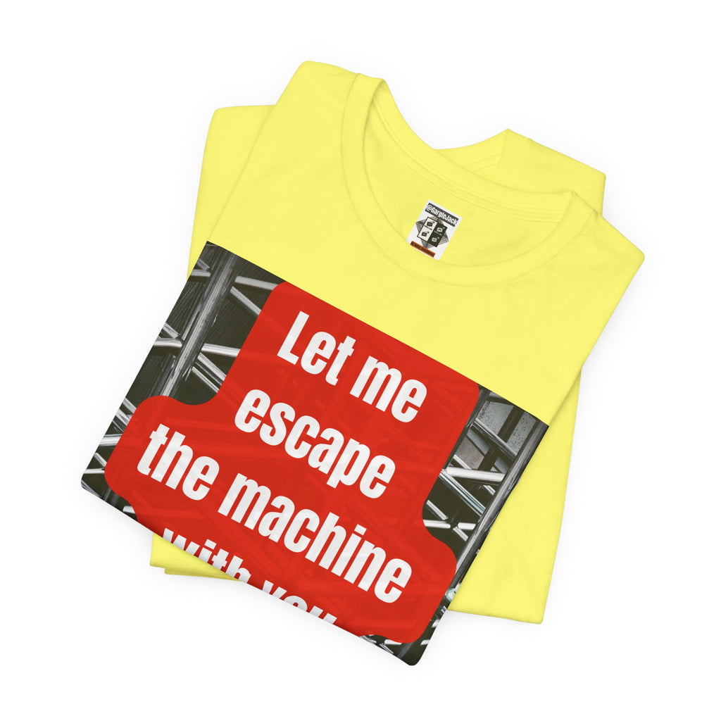Let Me Escape The Machine With You - Gargle Jack Unisex Punk Tee
