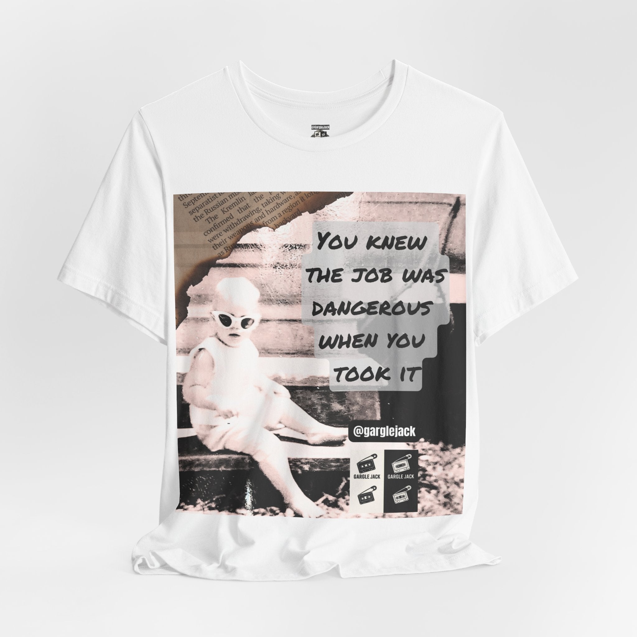 You Knew The Job Was Dangerous When You Took It - Gargle Jack Unisex Punk Tee