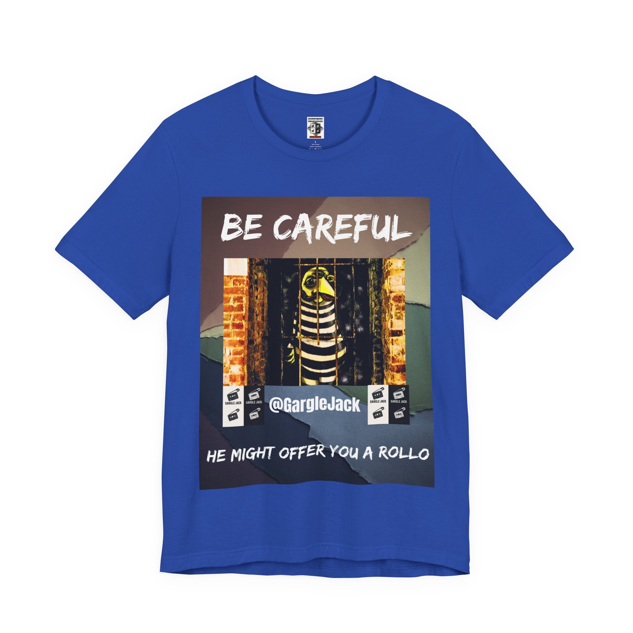 Be Careful He Might Offer You A Rollo - Gargle Jack Unisex Punk Tee