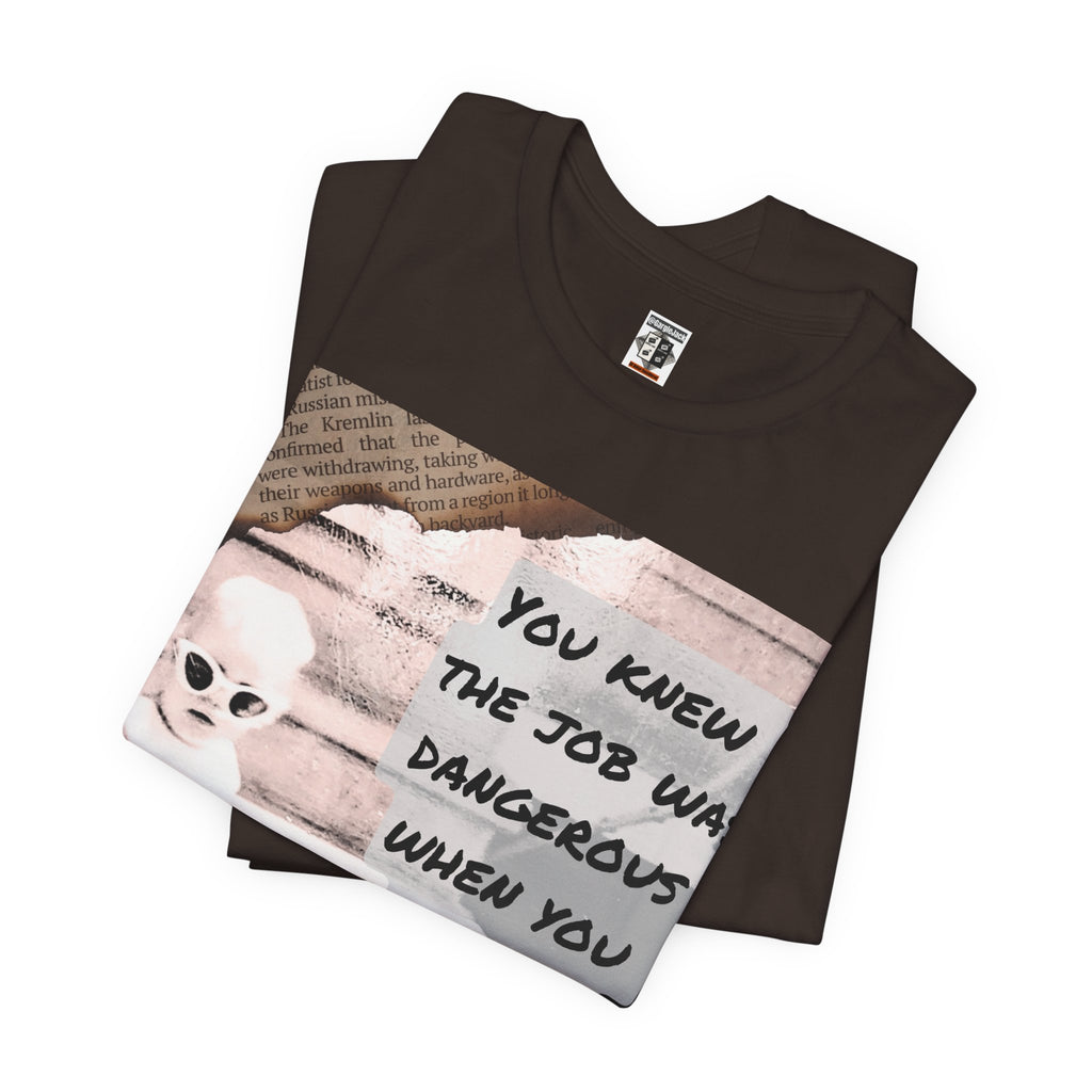 You Knew The Job Was Dangerous When You Took It - Gargle Jack Unisex Punk Tee