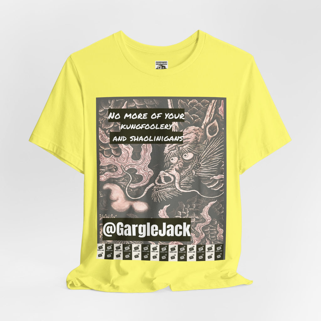 No More Of Your Kungfoolery - Gargle Jack Unisex Punk Tee