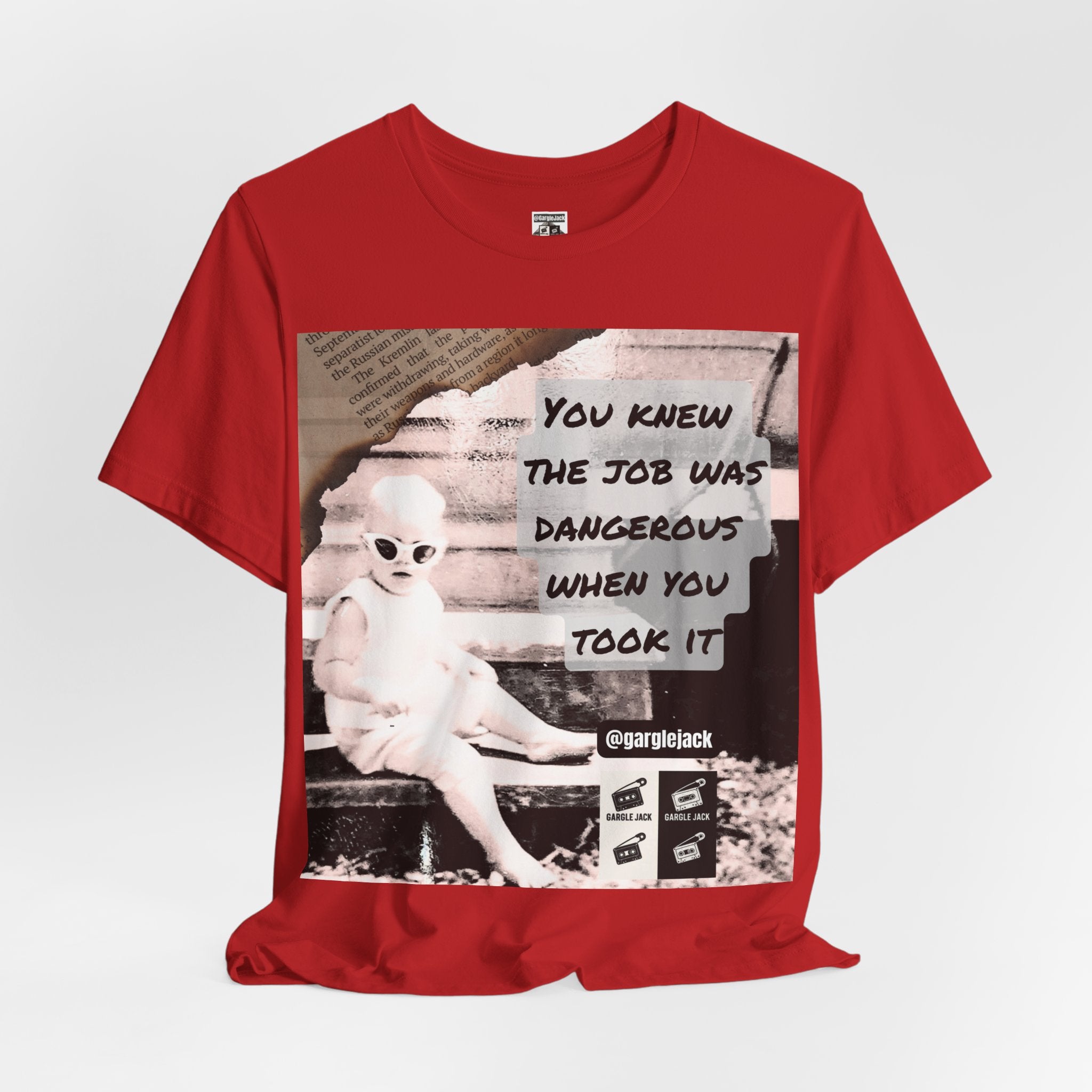 You Knew The Job Was Dangerous When You Took It - Gargle Jack Unisex Punk Tee
