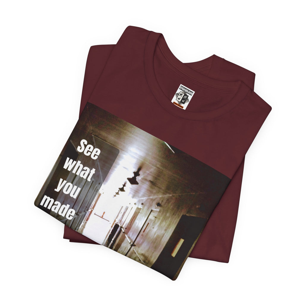 See What You Made Me Do - Gargle Jack Unisex Punk Tee