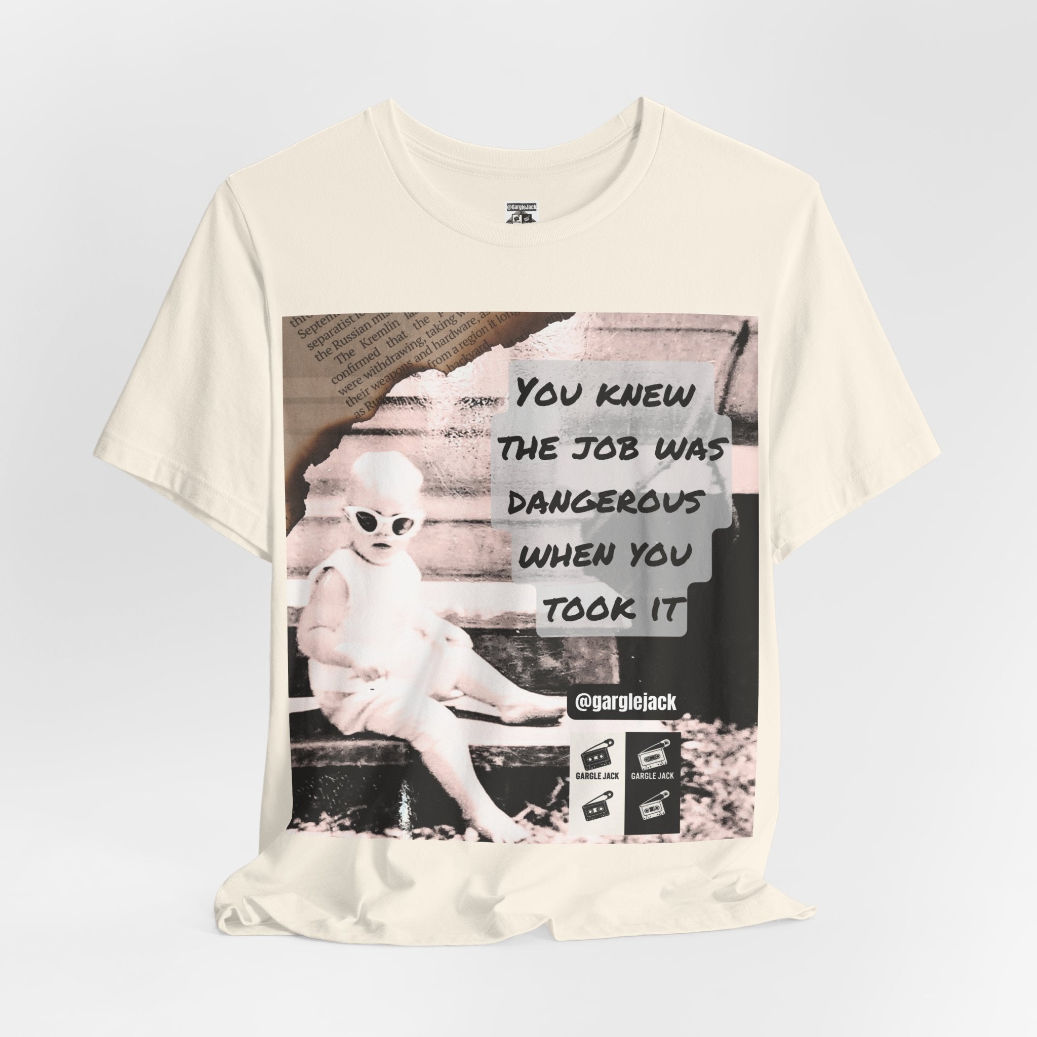 You Knew The Job Was Dangerous When You Took It - Gargle Jack Unisex Punk Tee