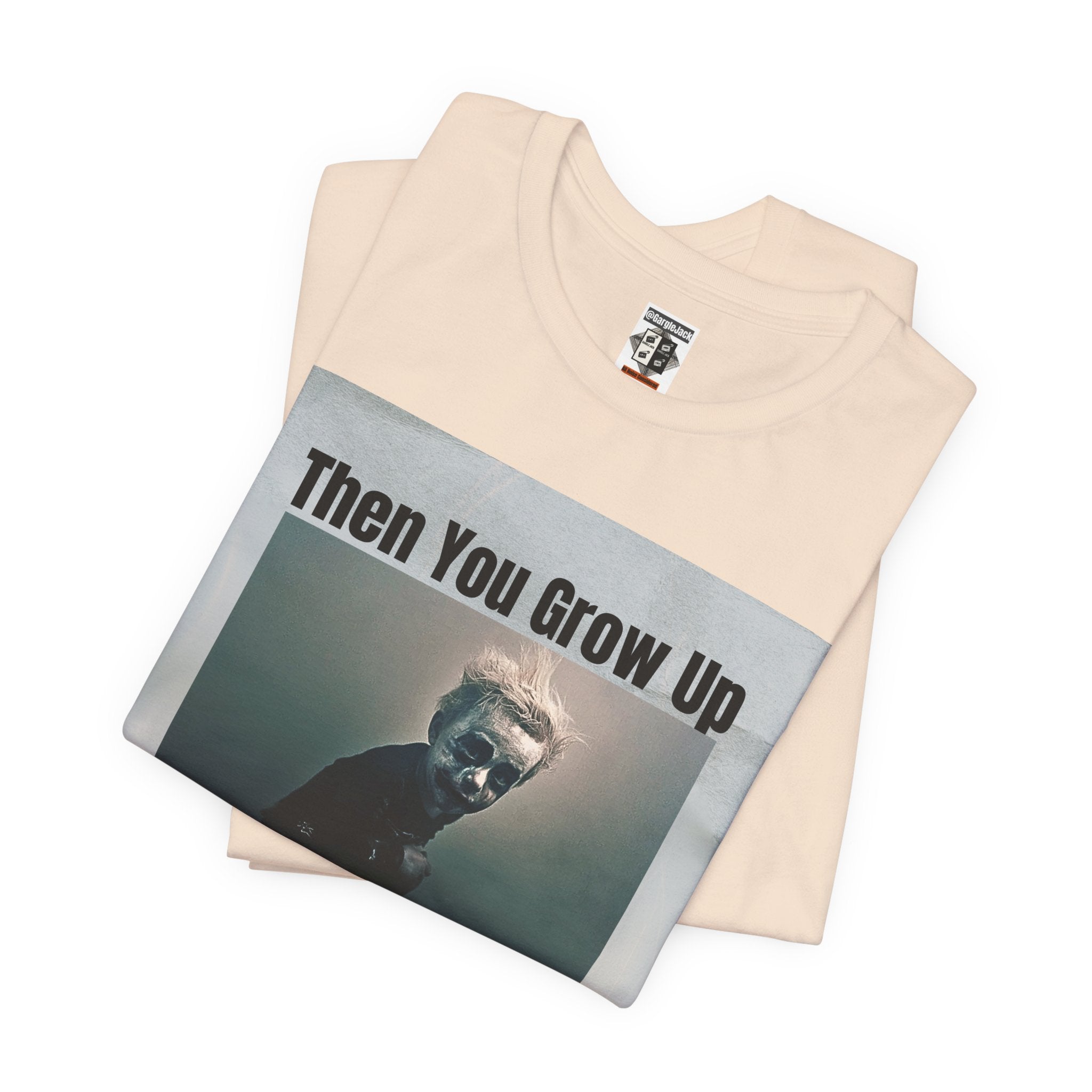 Then You Grow Up - Gargle Jack Unisex Punk Tee