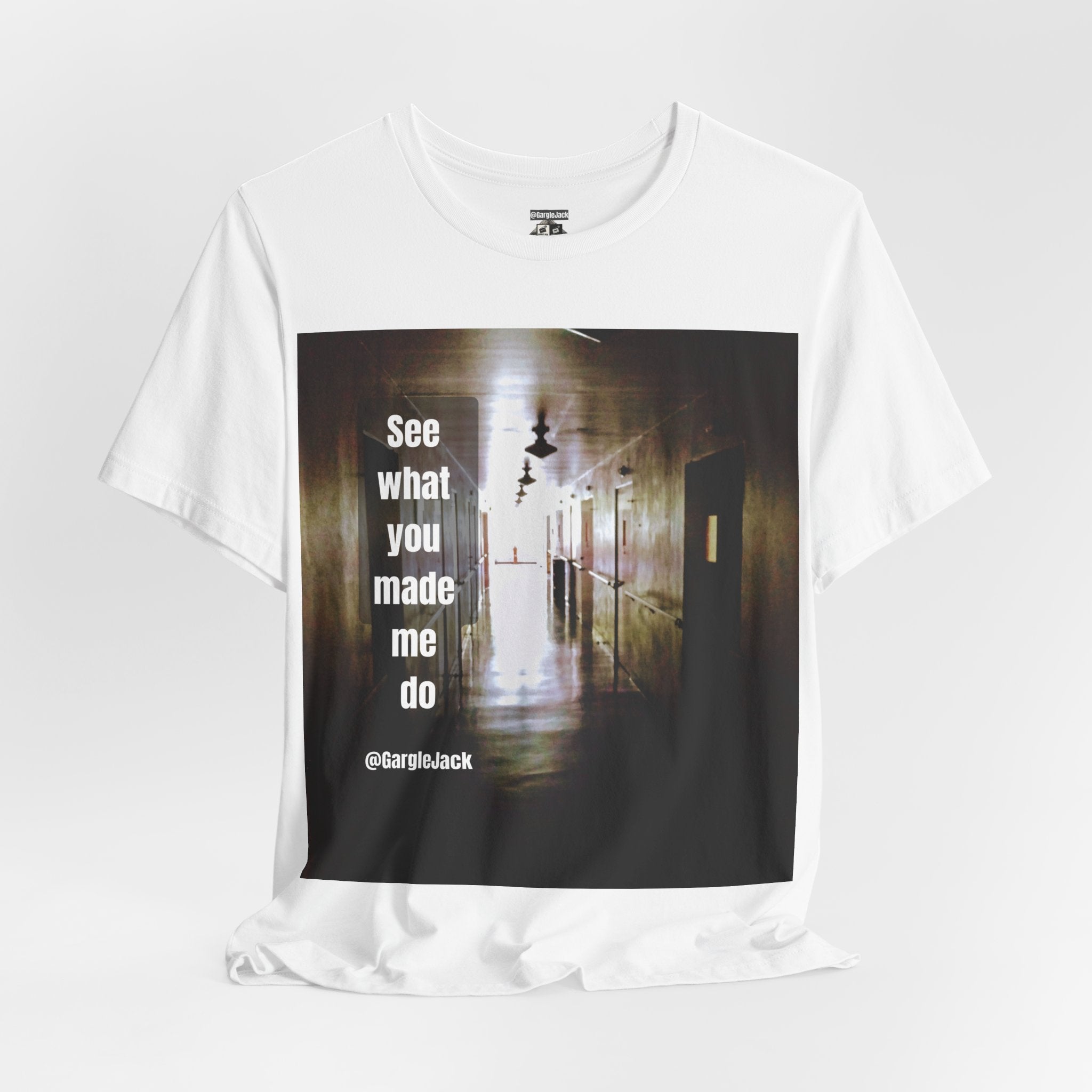 See What You Made Me Do - Gargle Jack Unisex Punk Tee