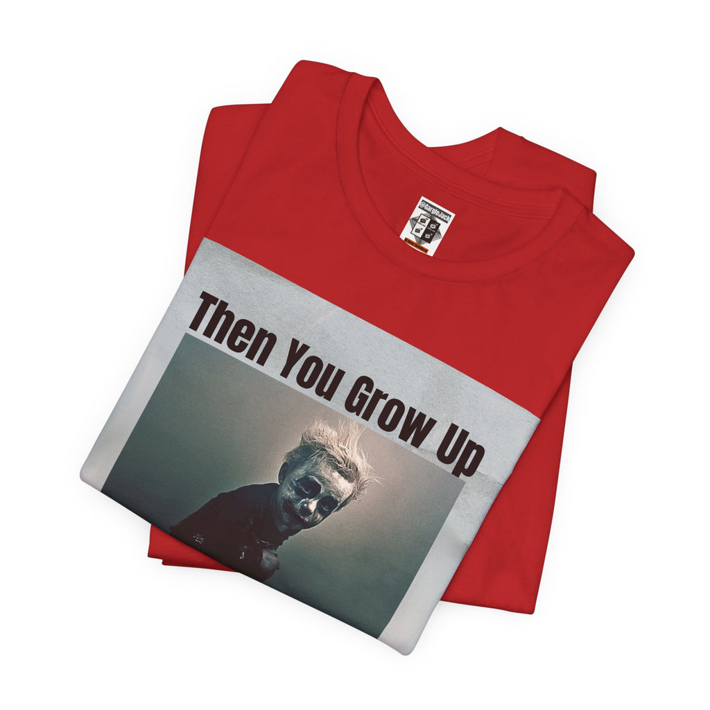 Then You Grow Up - Gargle Jack Unisex Punk Tee