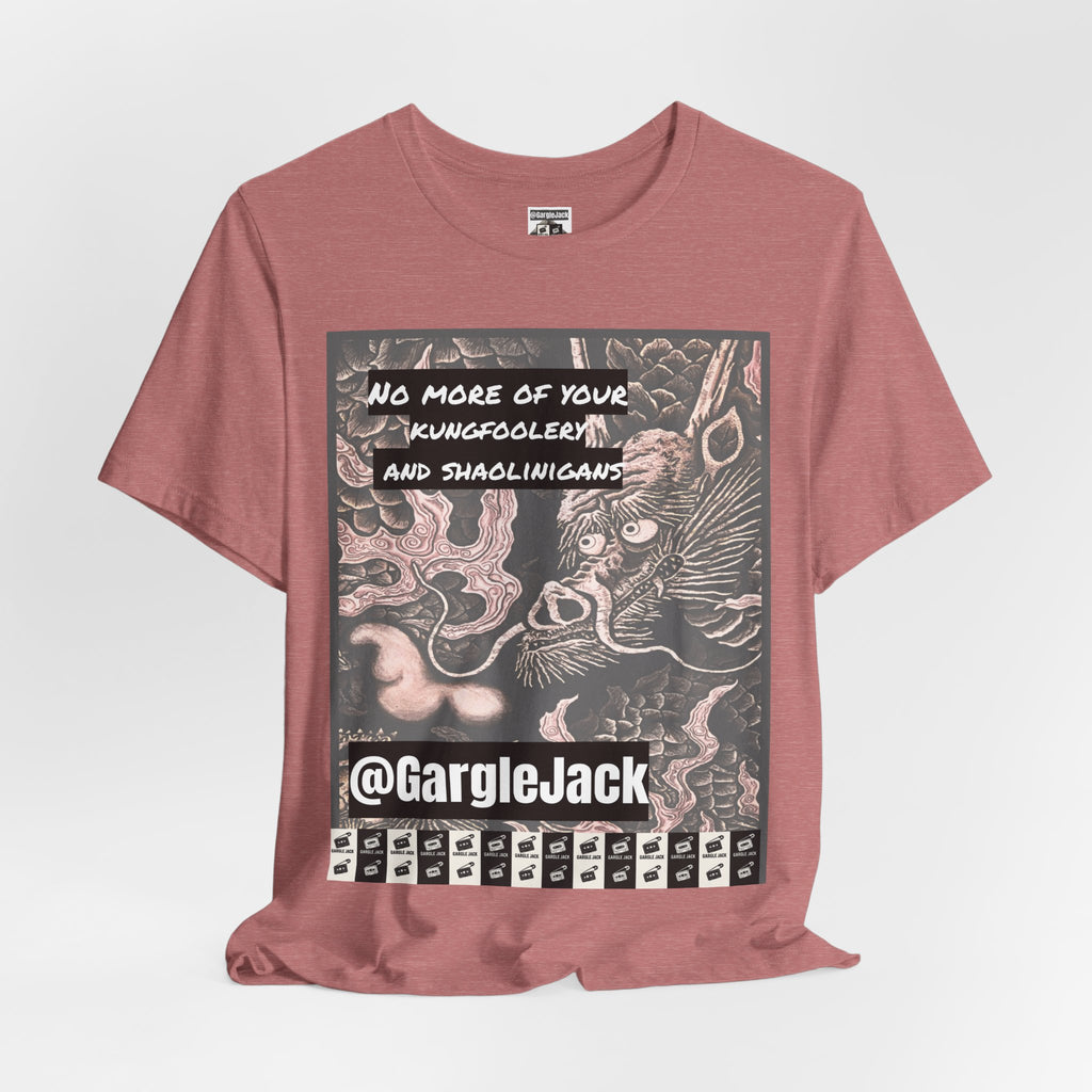 No More Of Your Kungfoolery - Gargle Jack Unisex Punk Tee