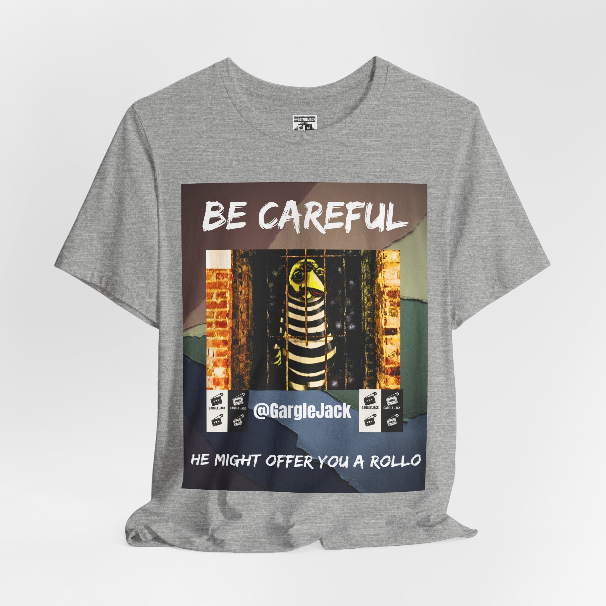 Be Careful He Might Offer You A Rollo - Gargle Jack Unisex Punk Tee