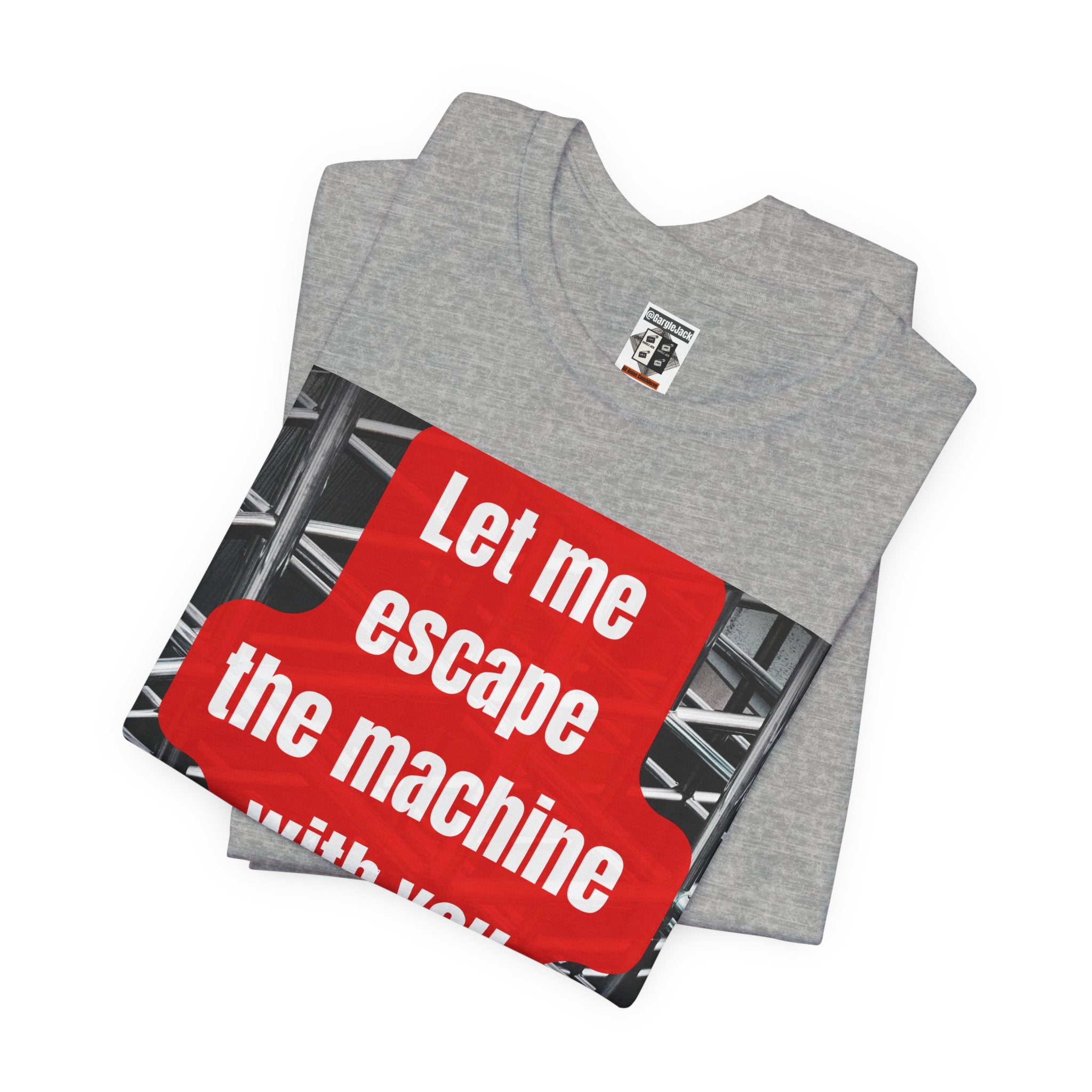 Let Me Escape The Machine With You - Gargle Jack Unisex Punk Tee
