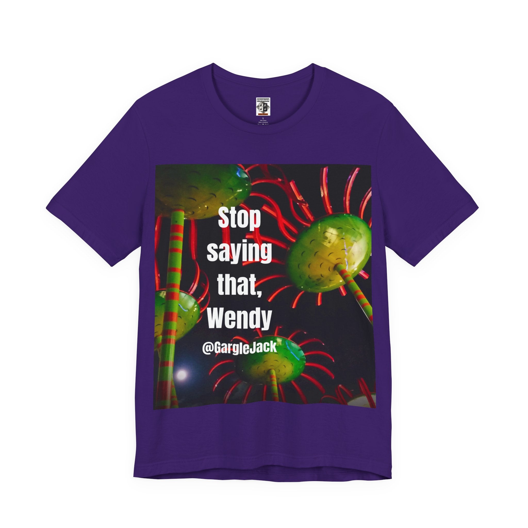 Stop Saying That Wendy - Gargle Jack Unisex Punk Tee