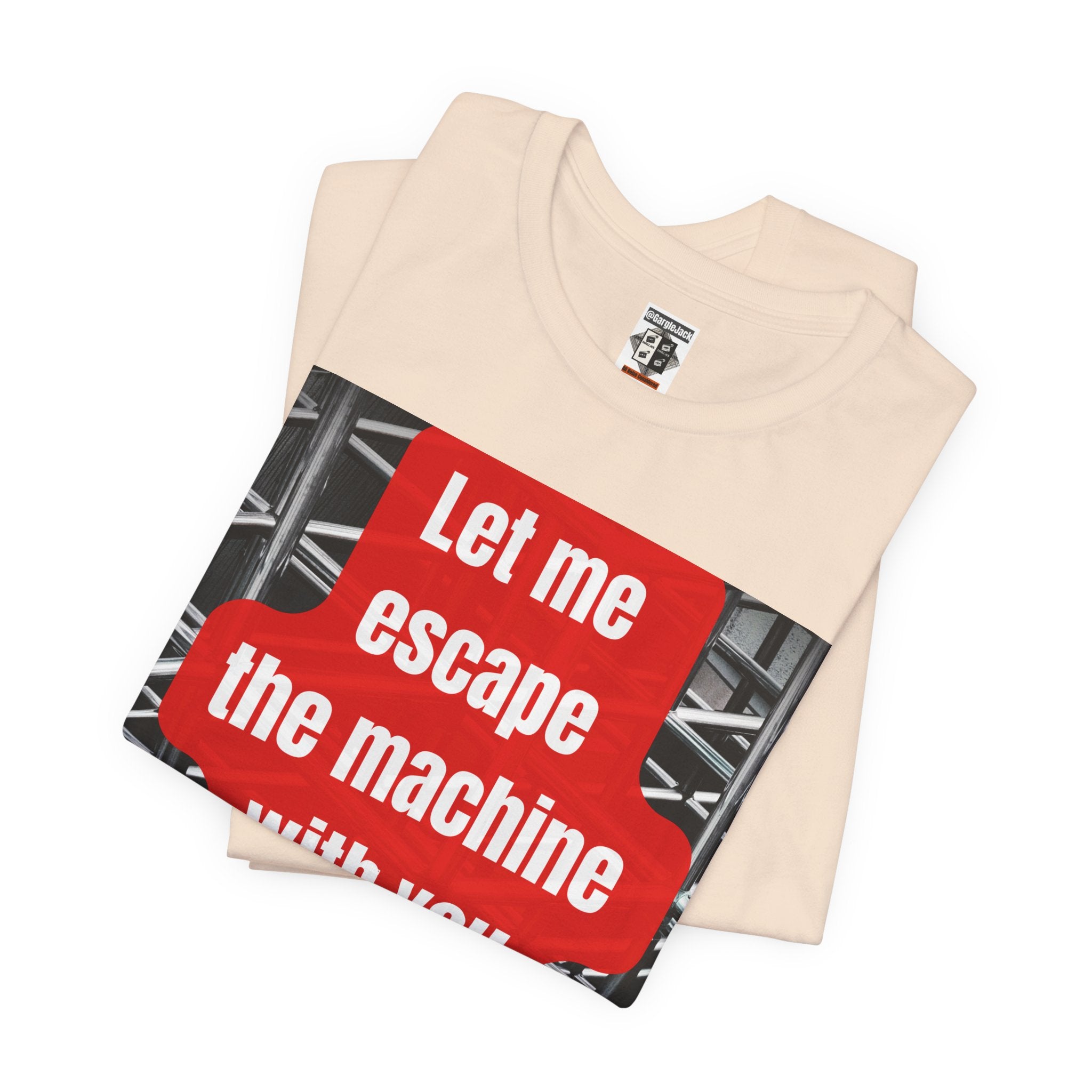 Let Me Escape The Machine With You - Gargle Jack Unisex Punk Tee