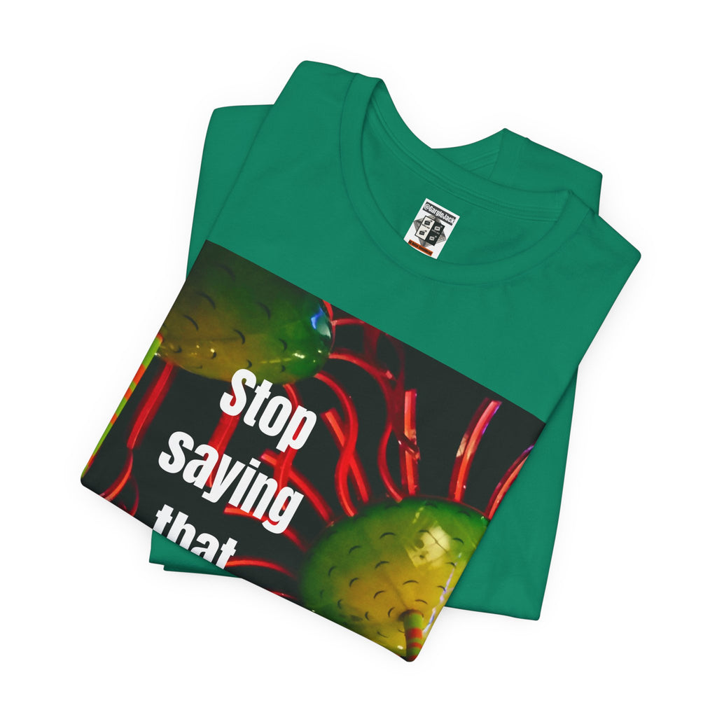 Stop Saying That Wendy - Gargle Jack Unisex Punk Tee