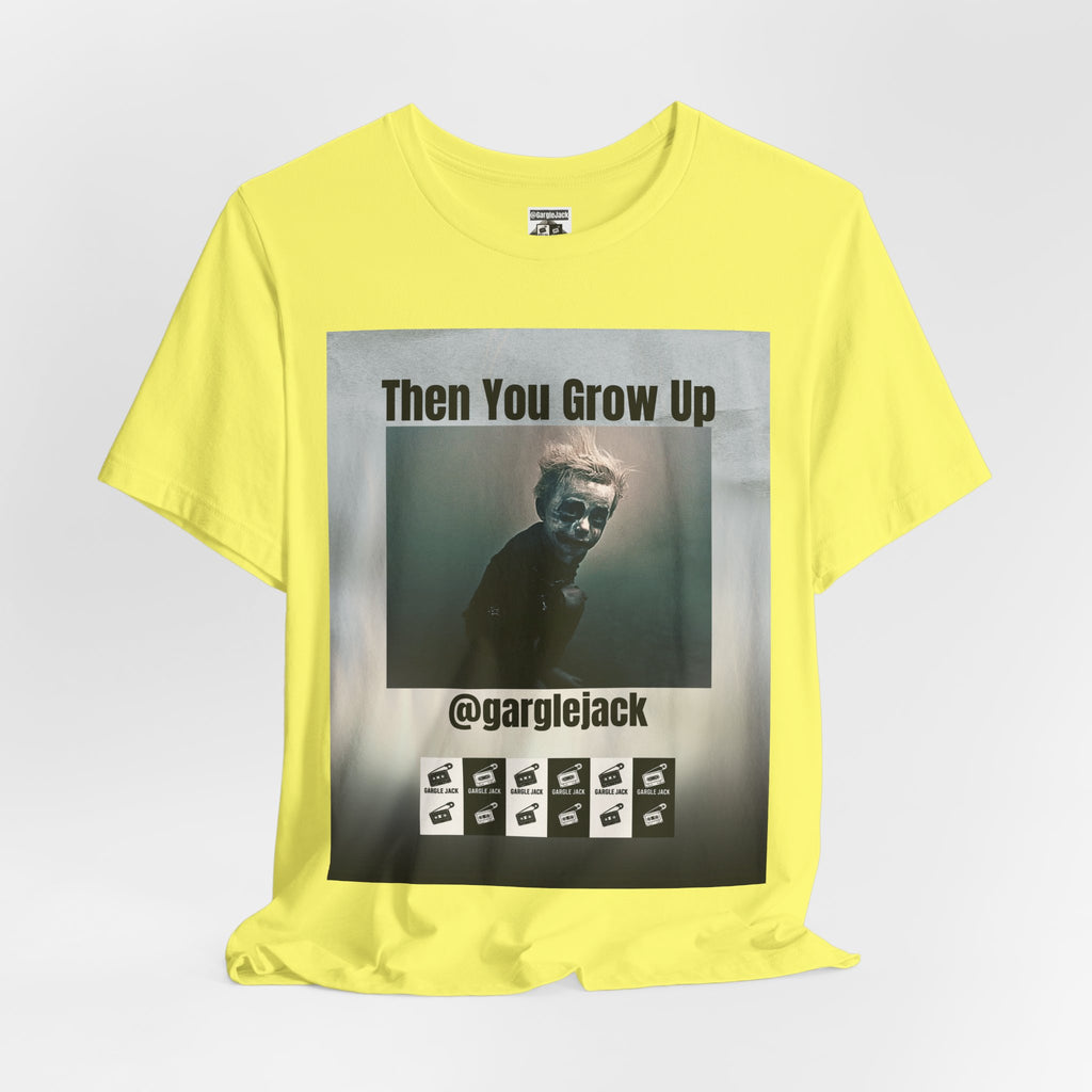 Then You Grow Up - Gargle Jack Unisex Punk Tee