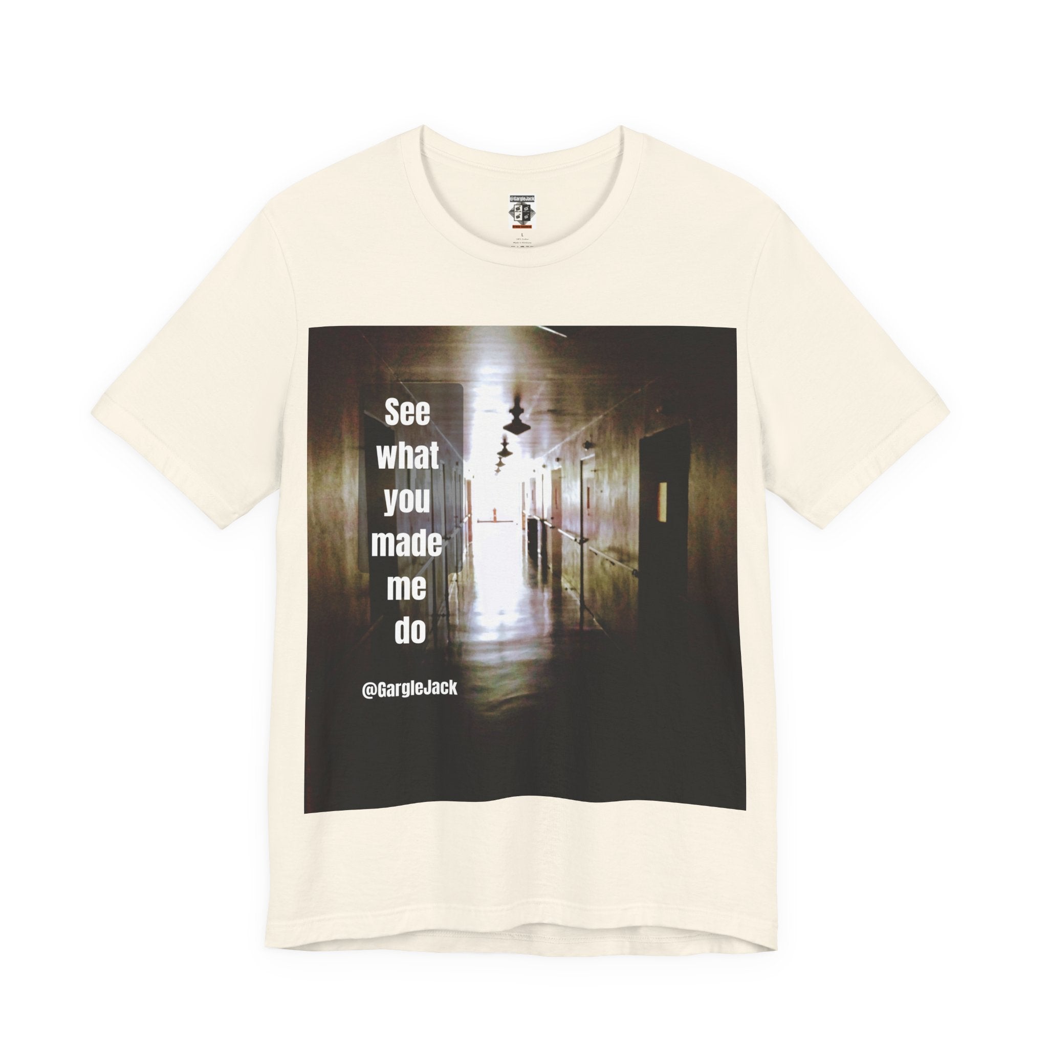 See What You Made Me Do - Gargle Jack Unisex Punk Tee