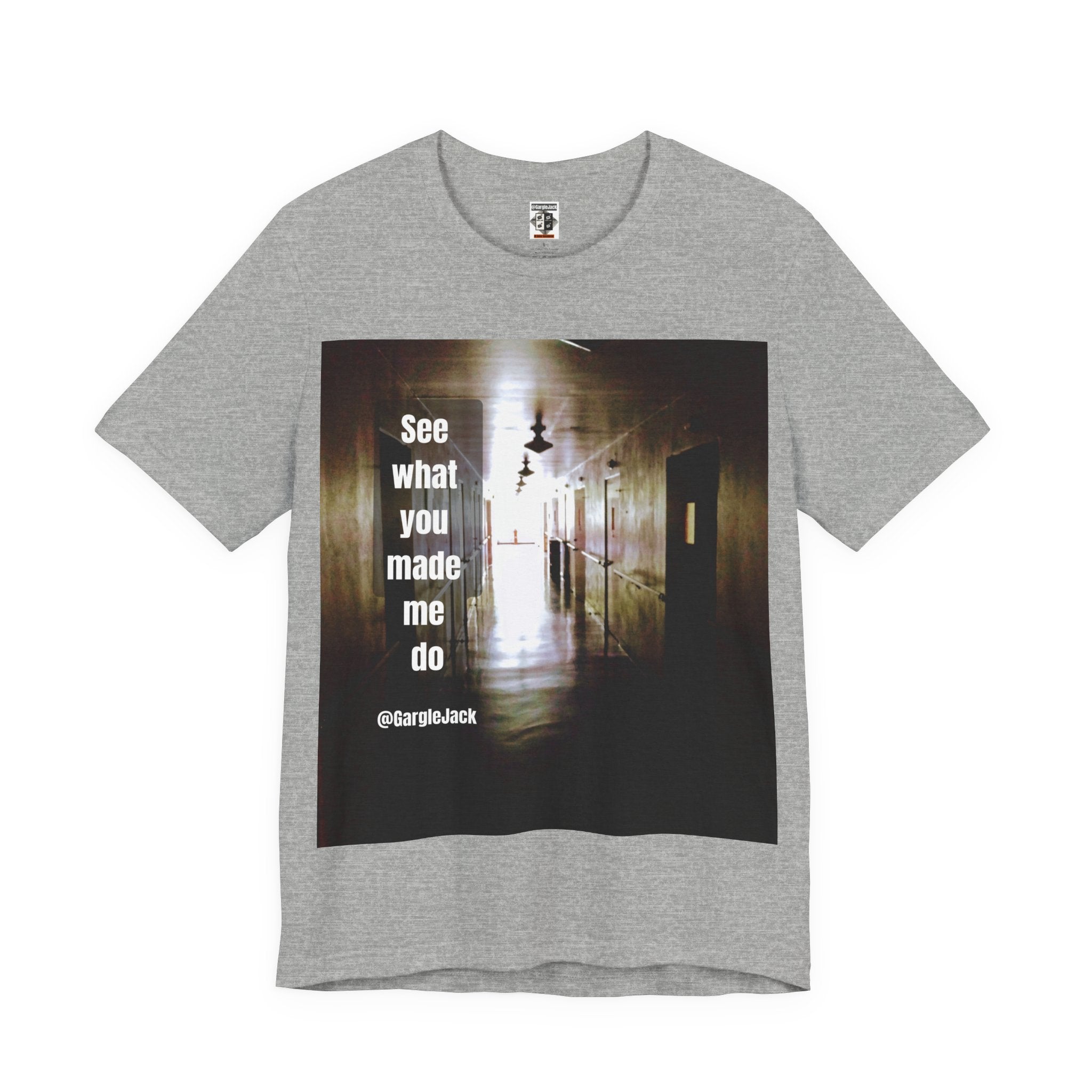 See What You Made Me Do - Gargle Jack Unisex Punk Tee