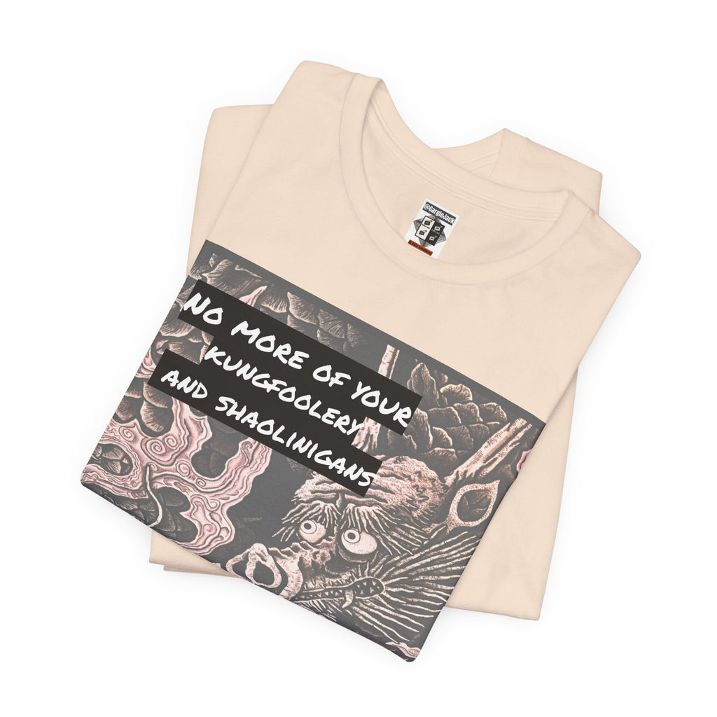 No More Of Your Kungfoolery - Gargle Jack Unisex Punk Tee