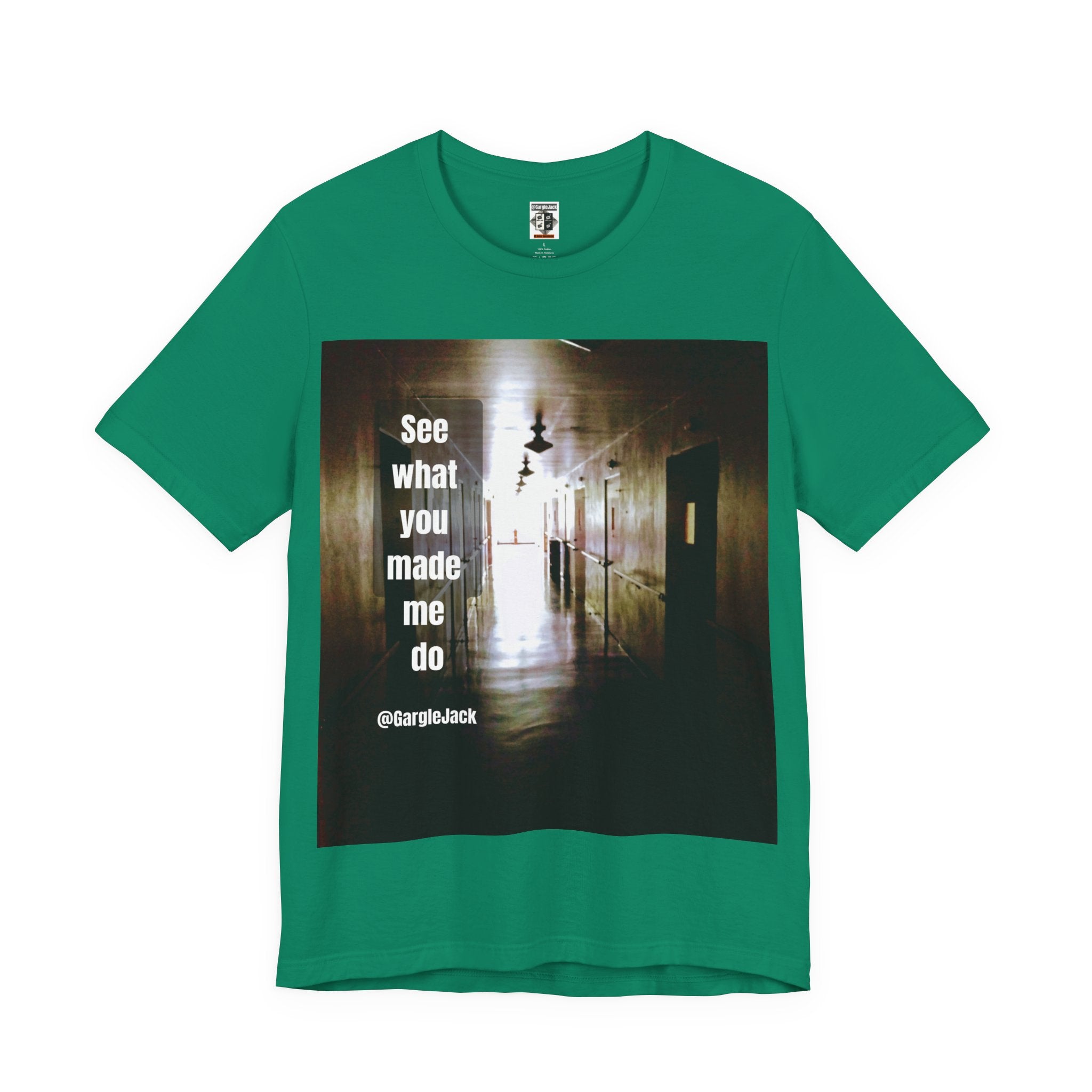 See What You Made Me Do - Gargle Jack Unisex Punk Tee