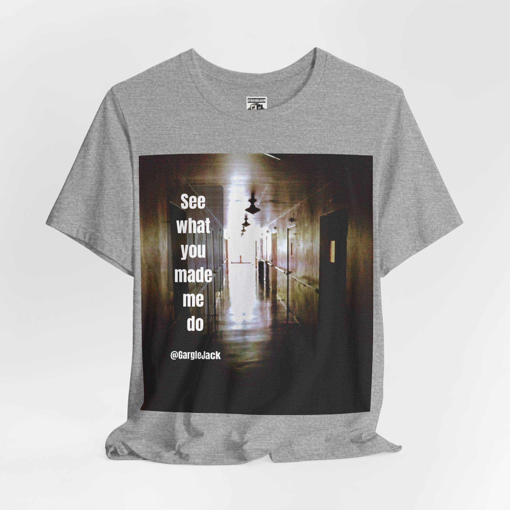 See What You Made Me Do - Gargle Jack Unisex Punk Tee