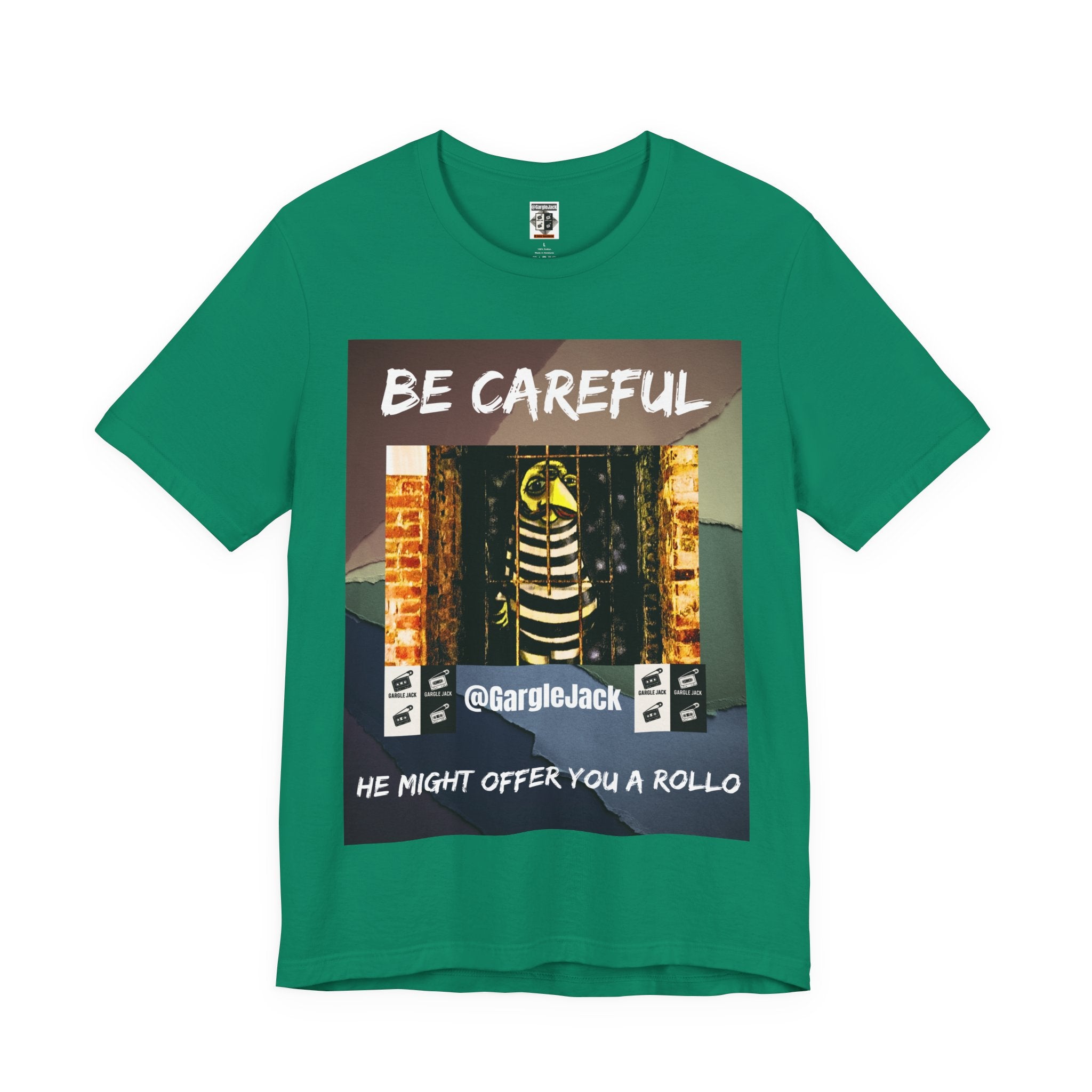 Be Careful He Might Offer You A Rollo - Gargle Jack Unisex Punk Tee