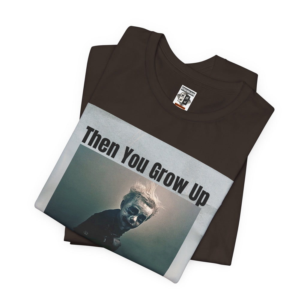 Then You Grow Up - Gargle Jack Unisex Punk Tee